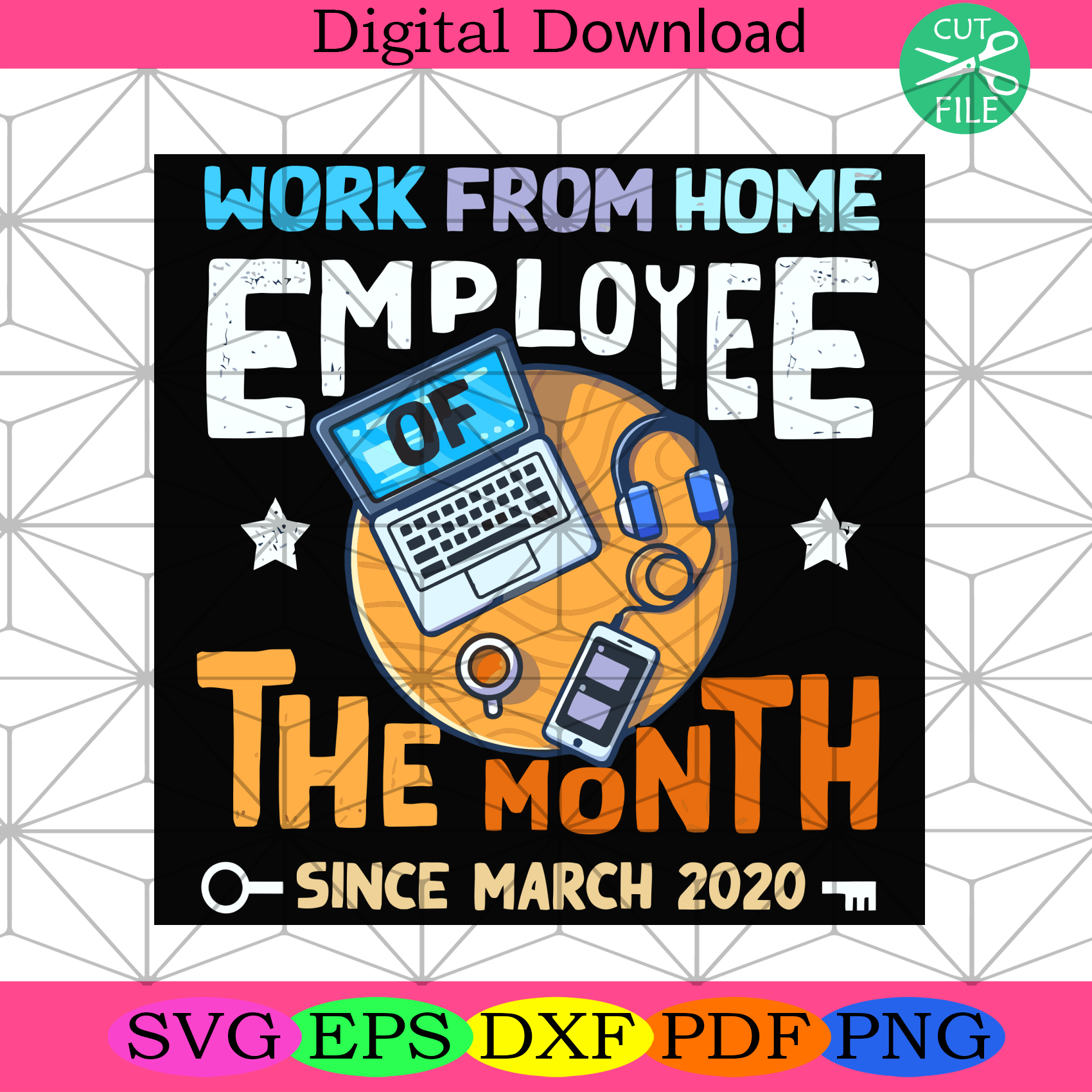 Work From Home Employee Of The Month Since March 2020 Svg Trending Sv