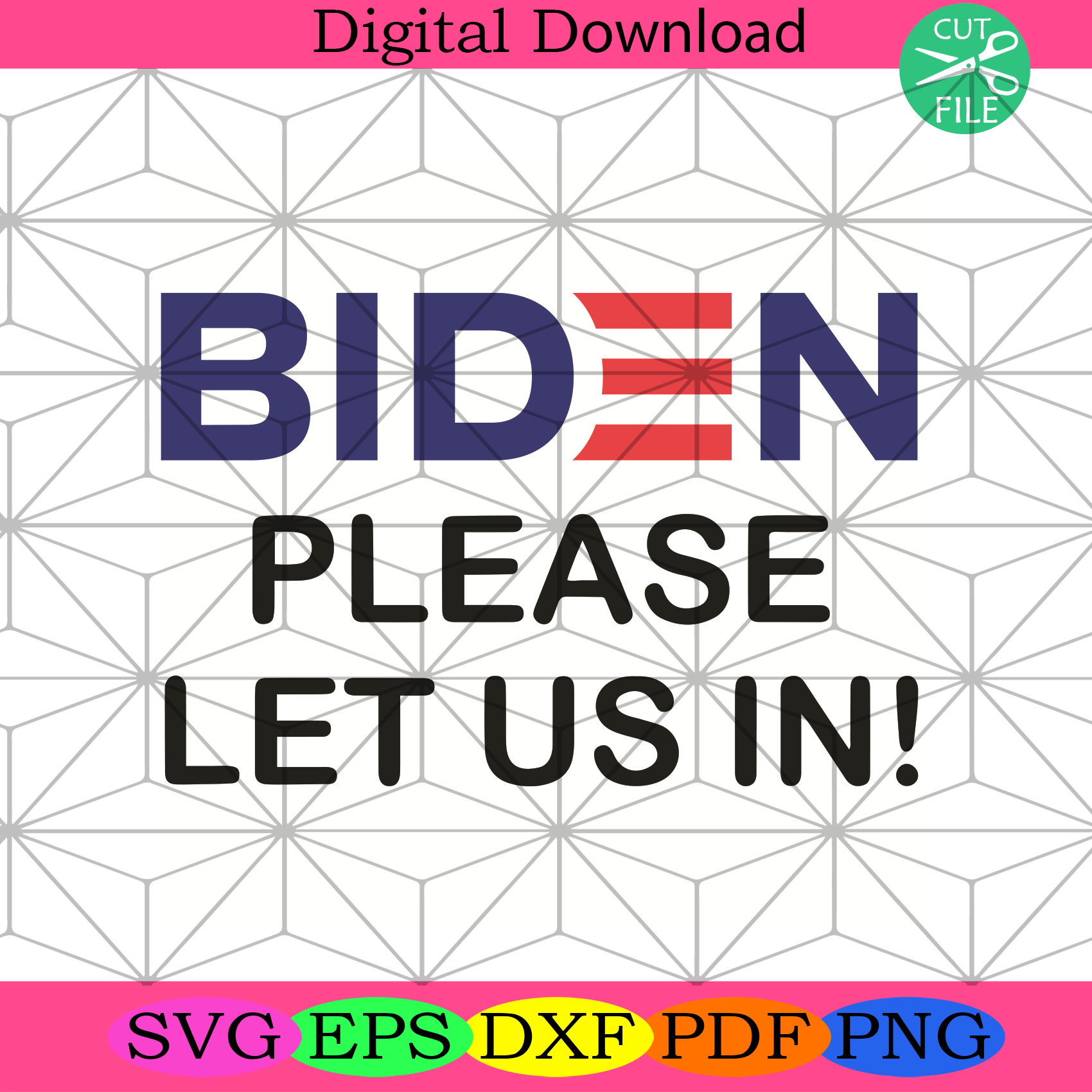 Biden Please Let Us In Svg Trending Svg, Biden Svg, Biden Lovers Svg