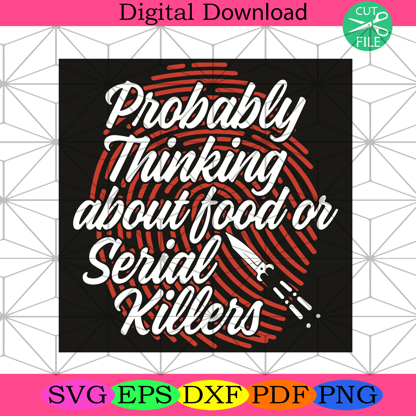 Funny True Crime Probably Thinking About Food Serial Killers Svg Tren