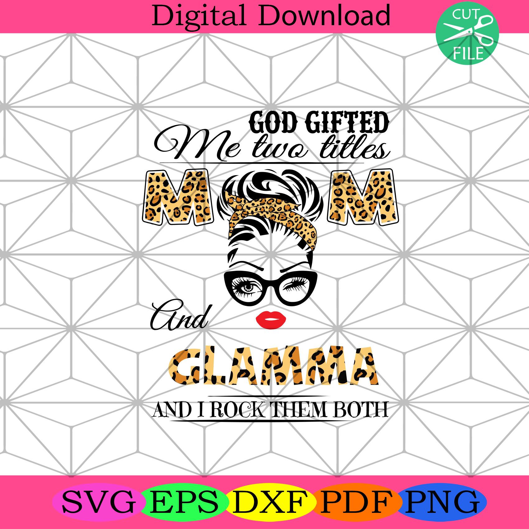 God Gifted Me Two Titles Mom And Glamma Svg Trending Svg, Glamma Svg