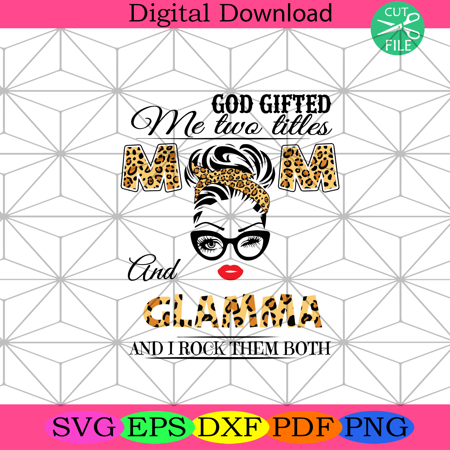 Download God Gifted Me Two Titles Mom And Glamma Svg Trending Svg Glamma Svg Silkysvg