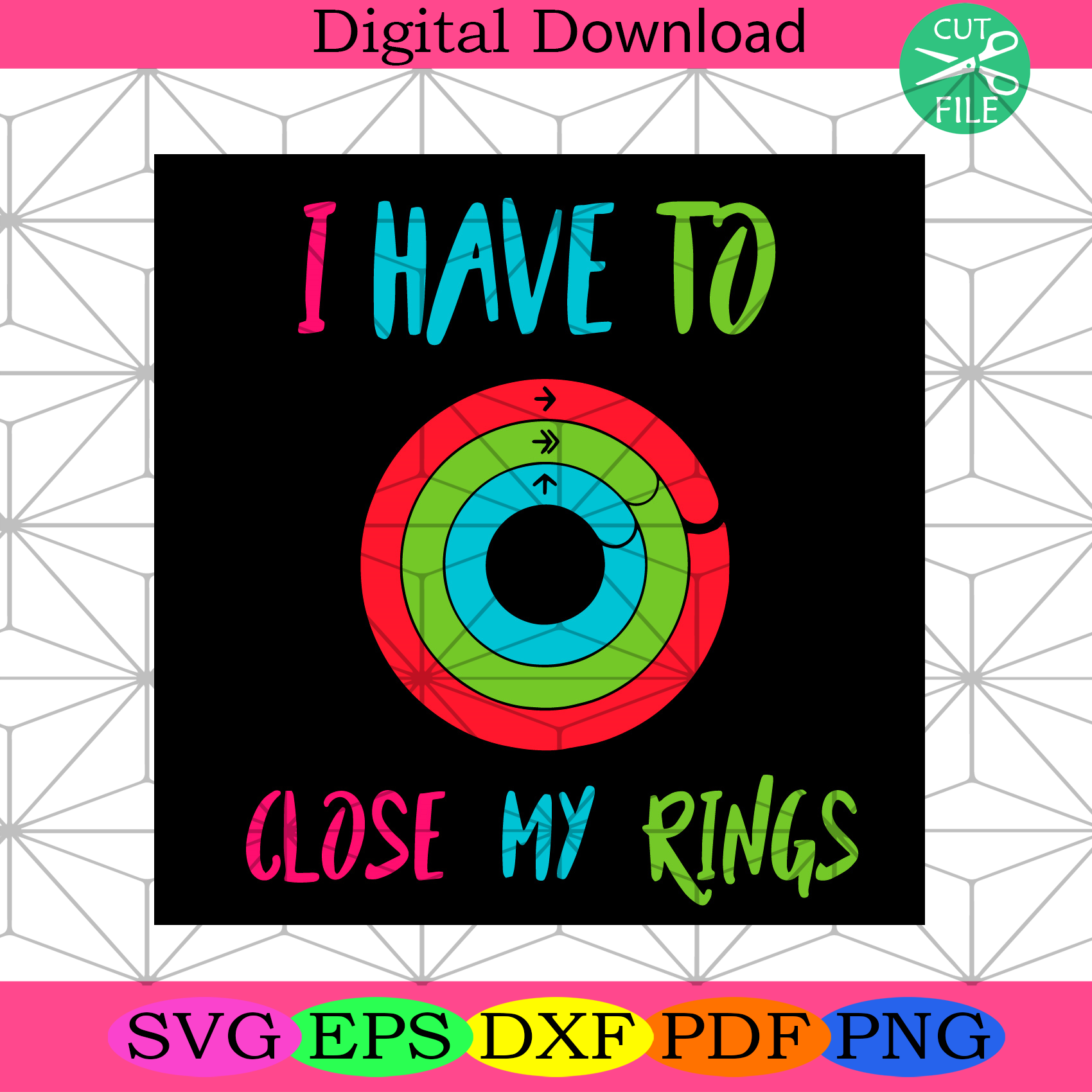 I Have To Close My Rings Svg Trending Svg, Exercise Ring Svg