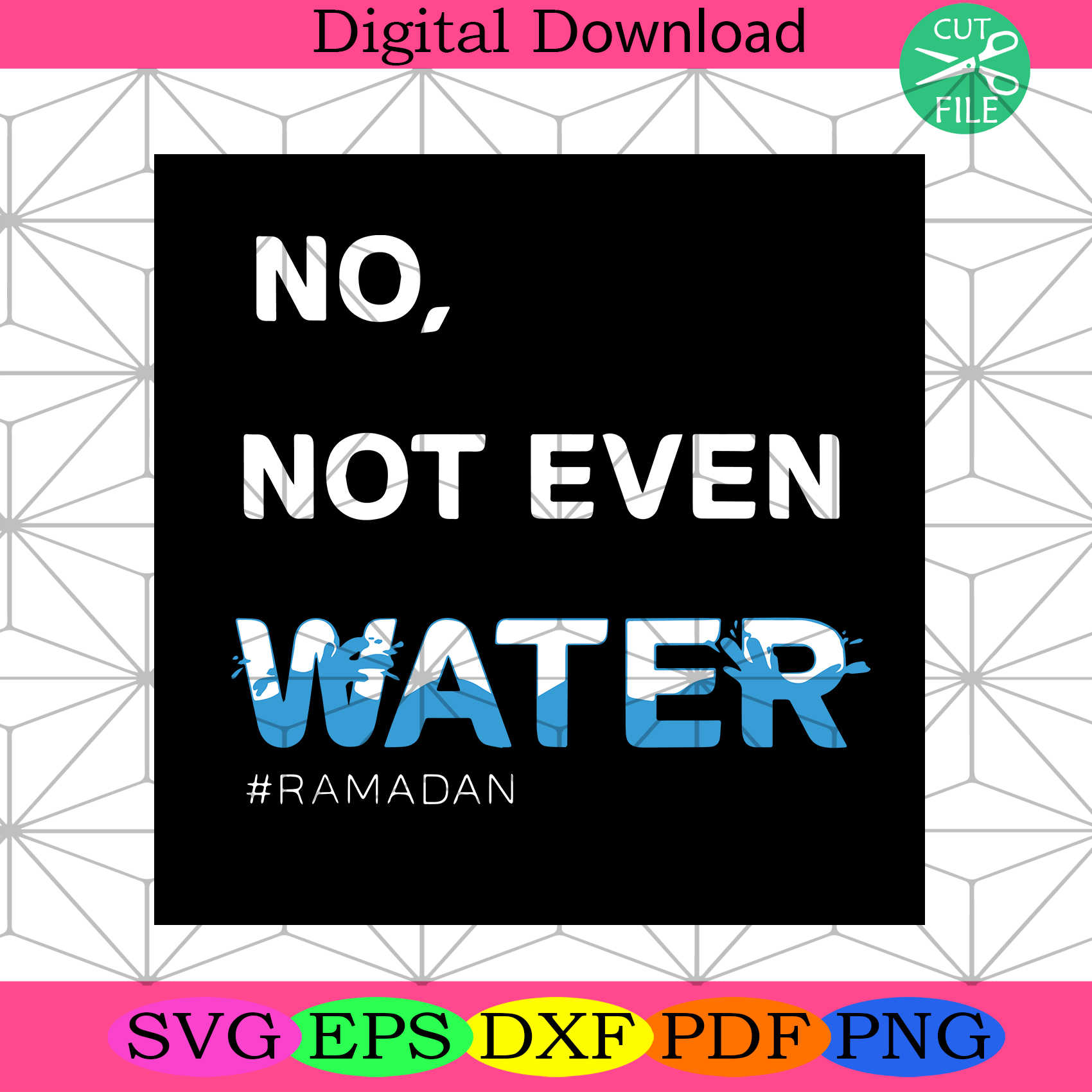 No Not Water Ramadan Svg Trending Svg, Water Svg, Save Water Svg