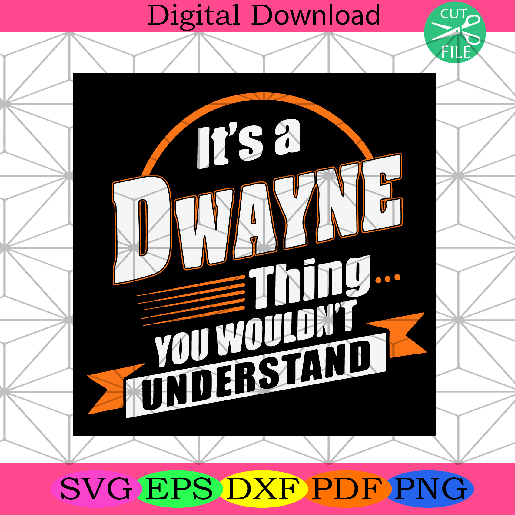 It Is A Dwayne Thing You Would Not Understand Svg Trending Svg