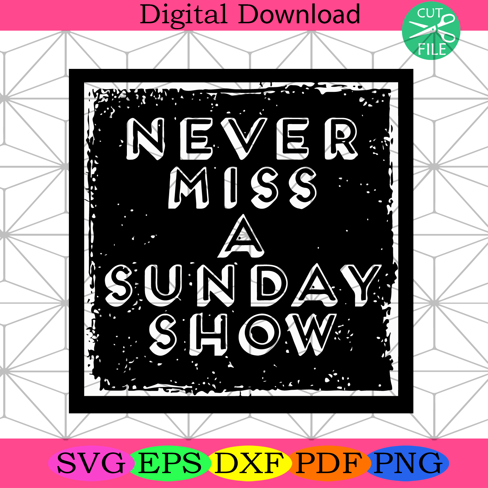 Never Miss A Sunday Show Svg Trending Svg, Sunday Svg