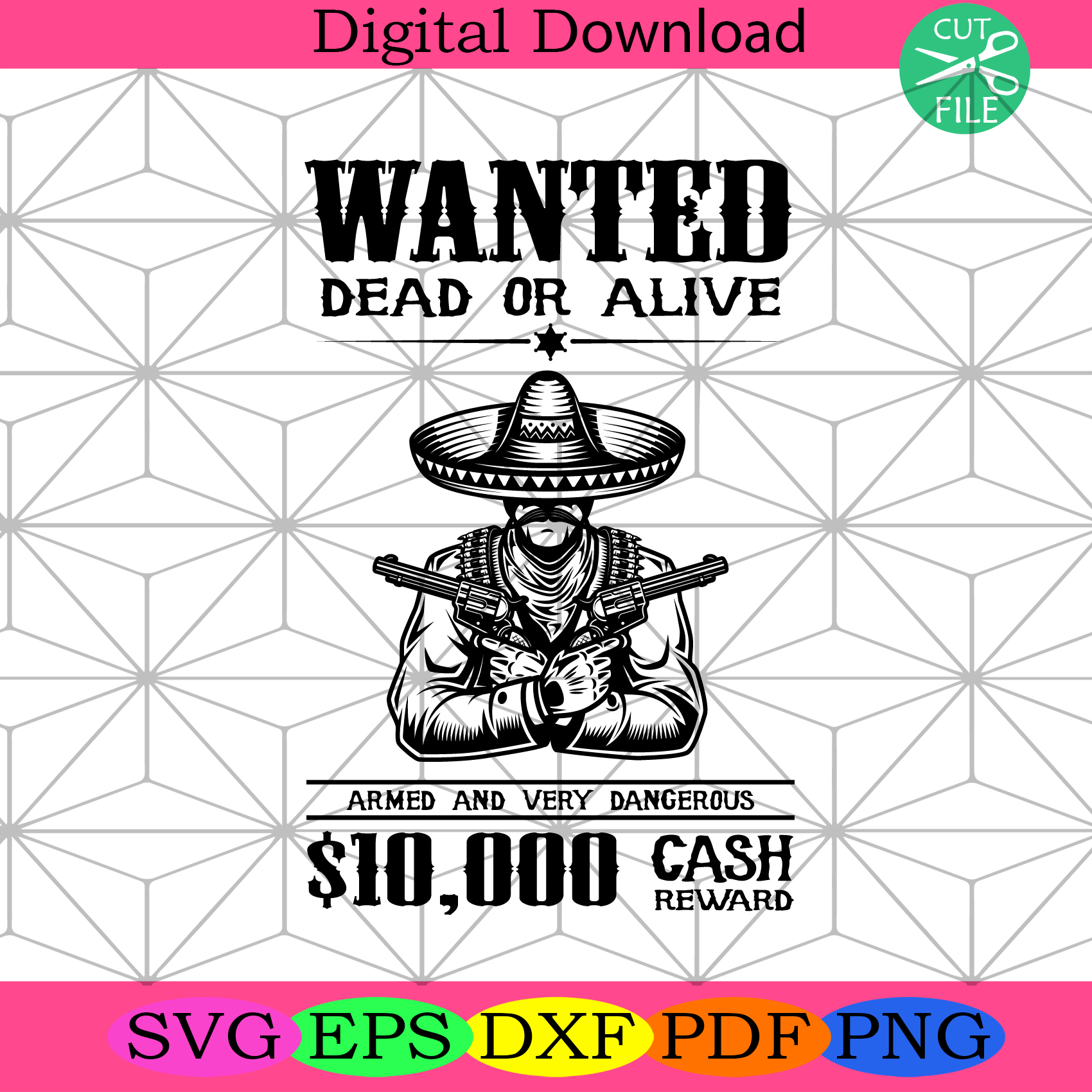 Wanted Dead Or Alive Armed And Very Dangerous 10000 Cash Reward Svg T