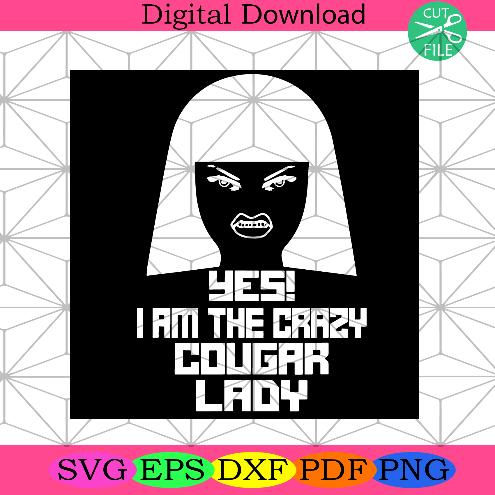 Yes I Am The Crazy Cougar Lady Svg Trending Svg, Lady Svg