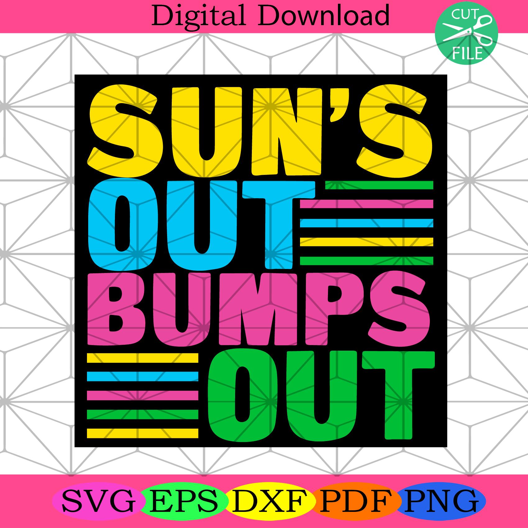 Suns Out Bumps Out Svg Trending Svg, Sun Svg, Bumps Svg