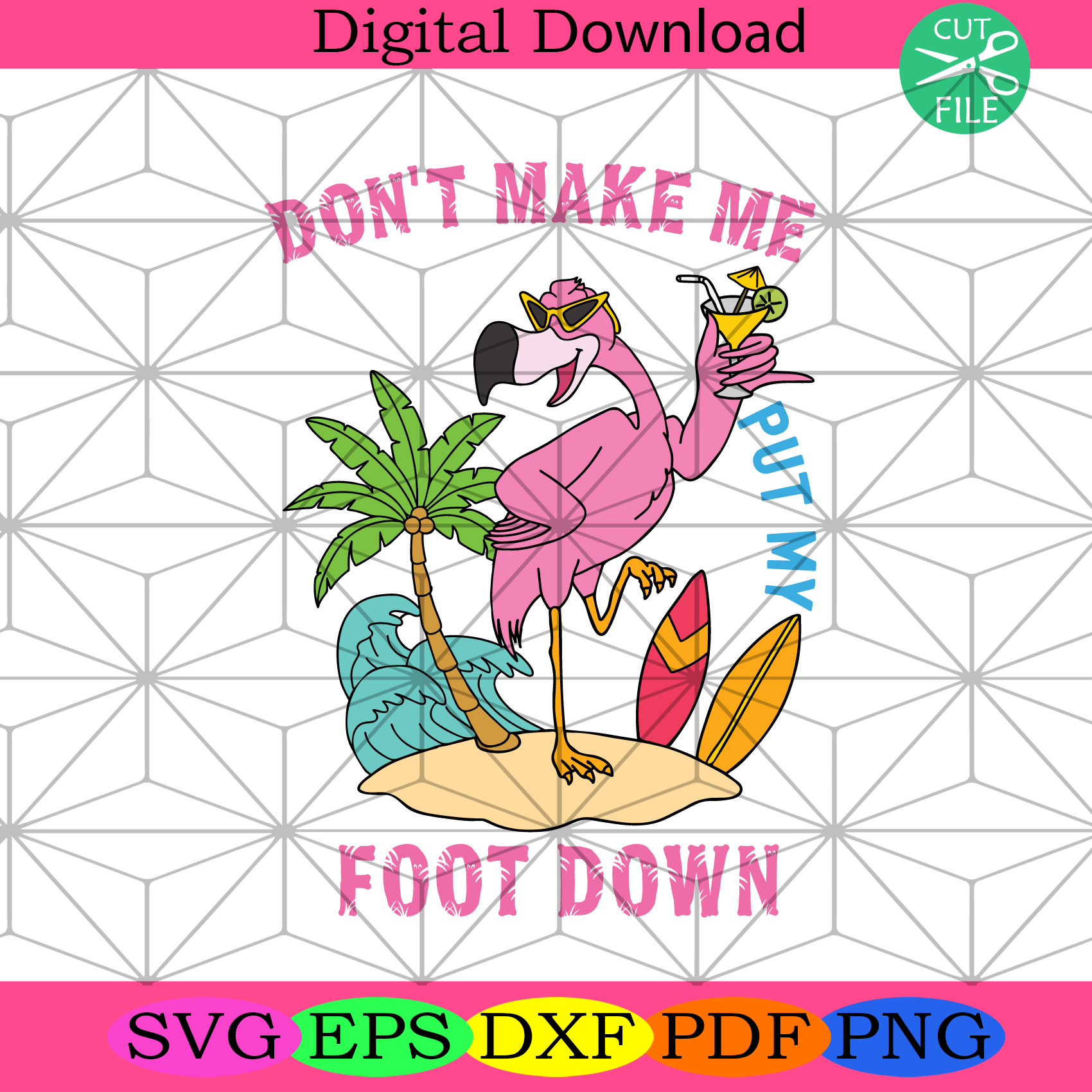 Dont Make Me Put My Foot Down Svg Trending Svg, Flamingo Svg