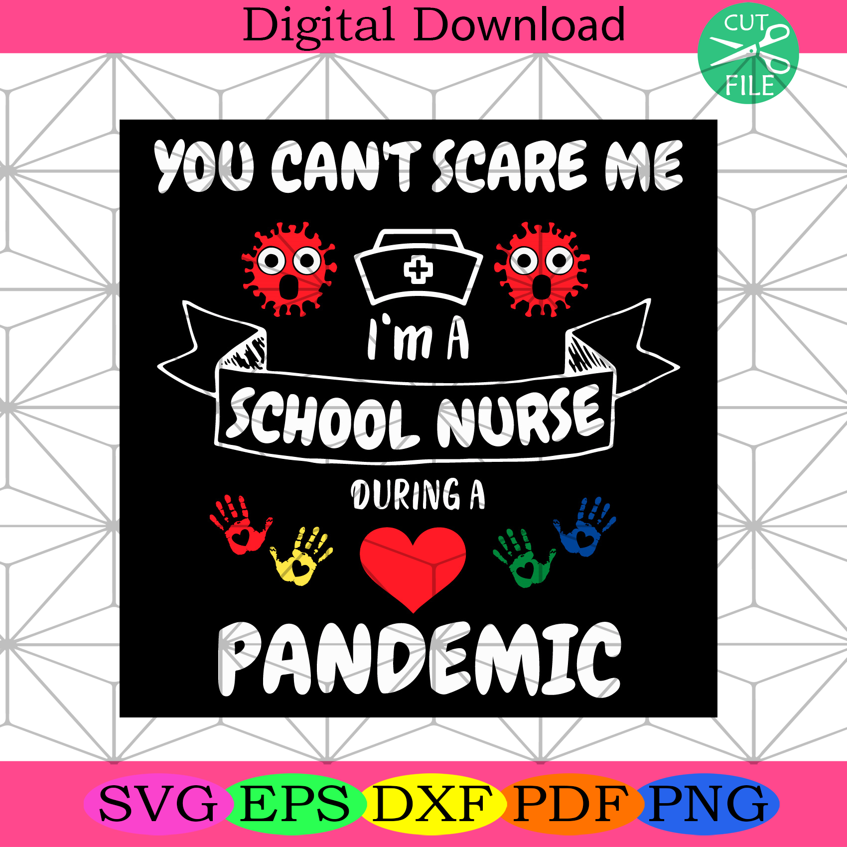 You Cant Scare Me Im A School Nurse During A Pandemic Svg Trending Sv