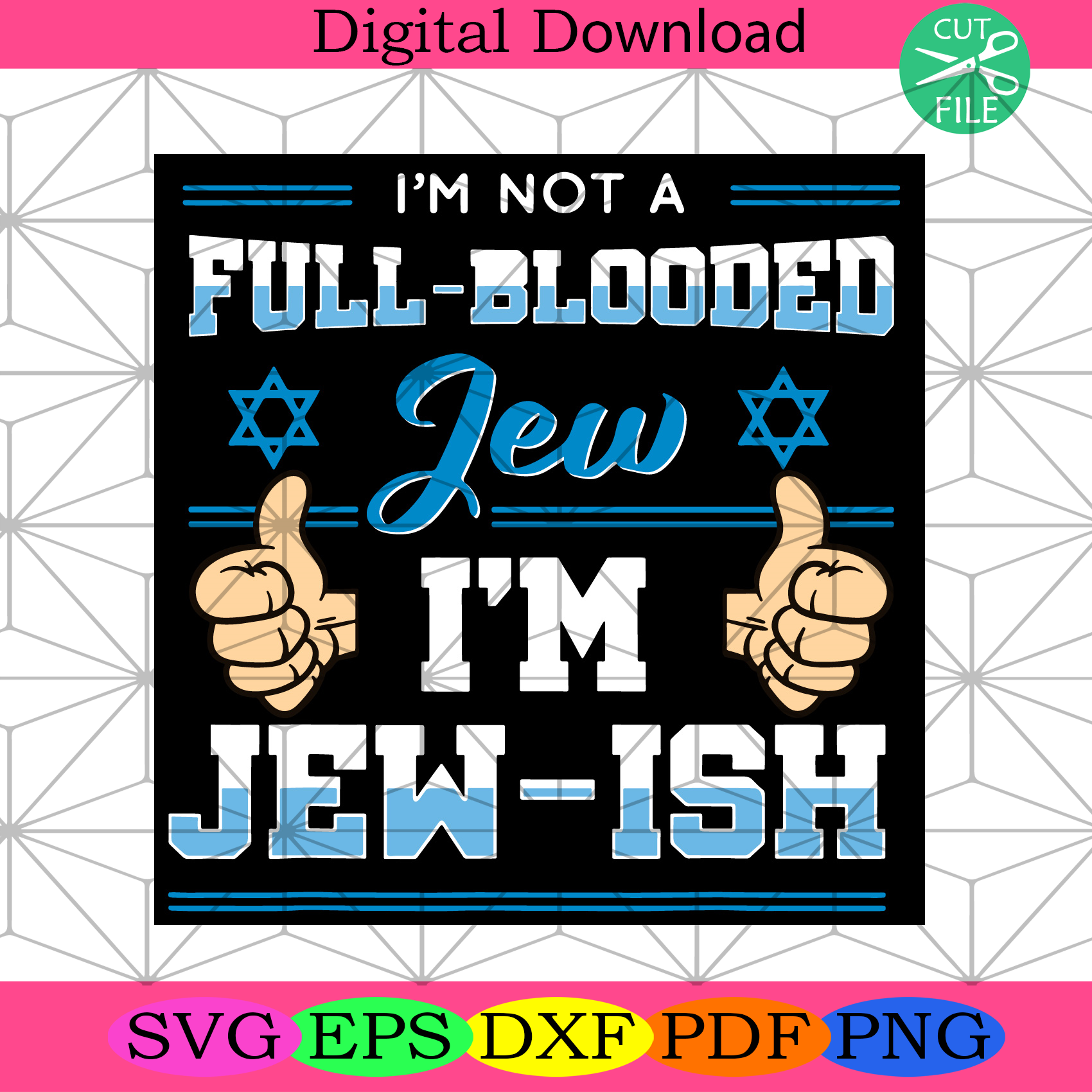 Im Not A Full Blooded Jew Im Jewish Svg Trending Svg, Jewish Svg