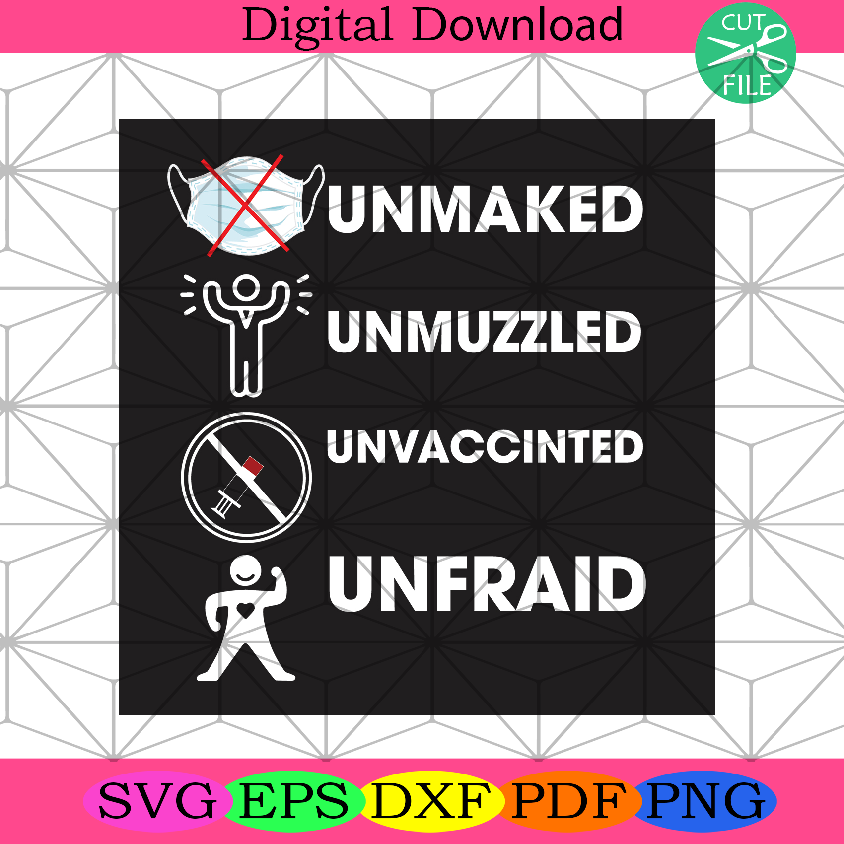 Unmasked Unmuzzled Unvaccinated Unafraid Covid Svg Trending Svg