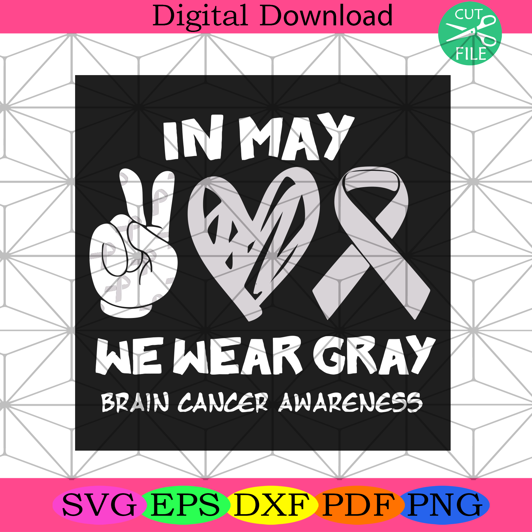 In May We Wear Gray Brain Cancer Awareness Svg Trending Svg