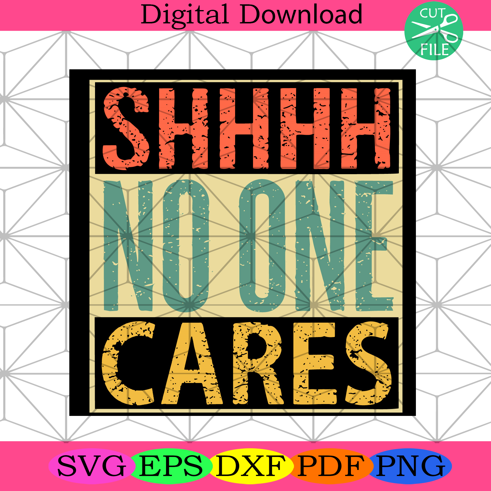 Download Shhh No One Cares Svg Trending Svg No One Svg Cares Svg Funny Svg Silkysvg