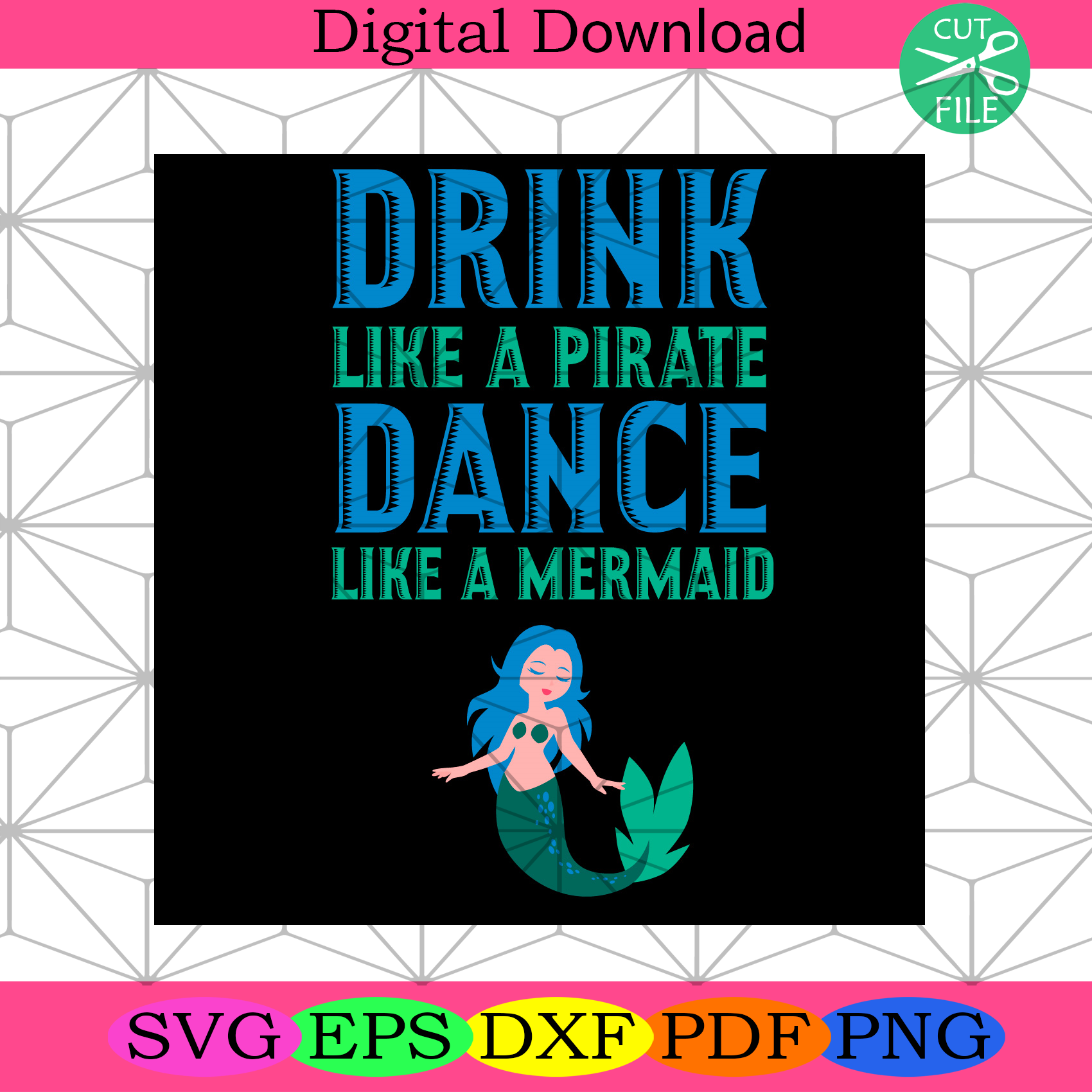 Drink Like A Pirate Dance Like A Mermaid Svg Trending Svg