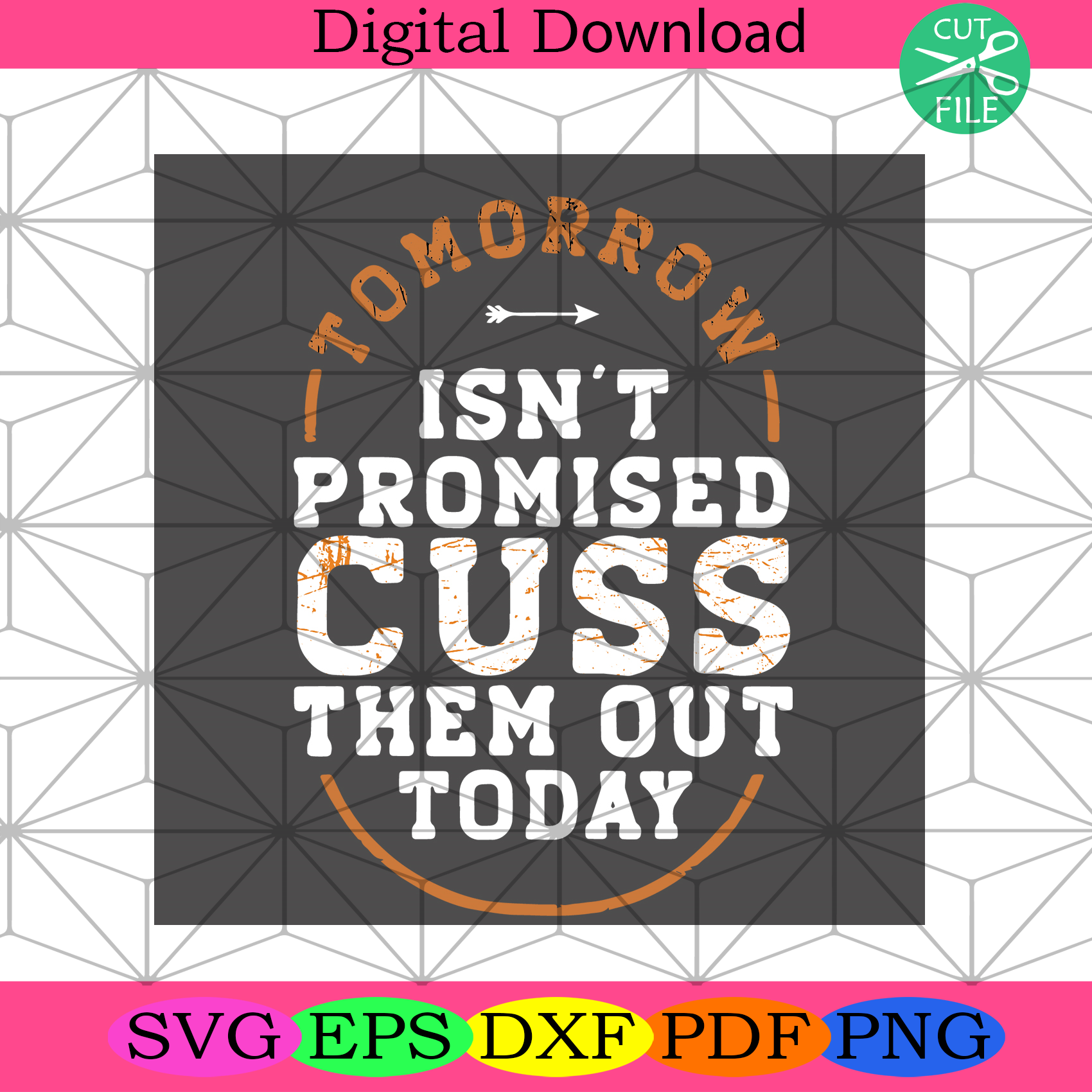 Tomorrow Is Not Promised Cuss Them Out Today Svg Trending Svg