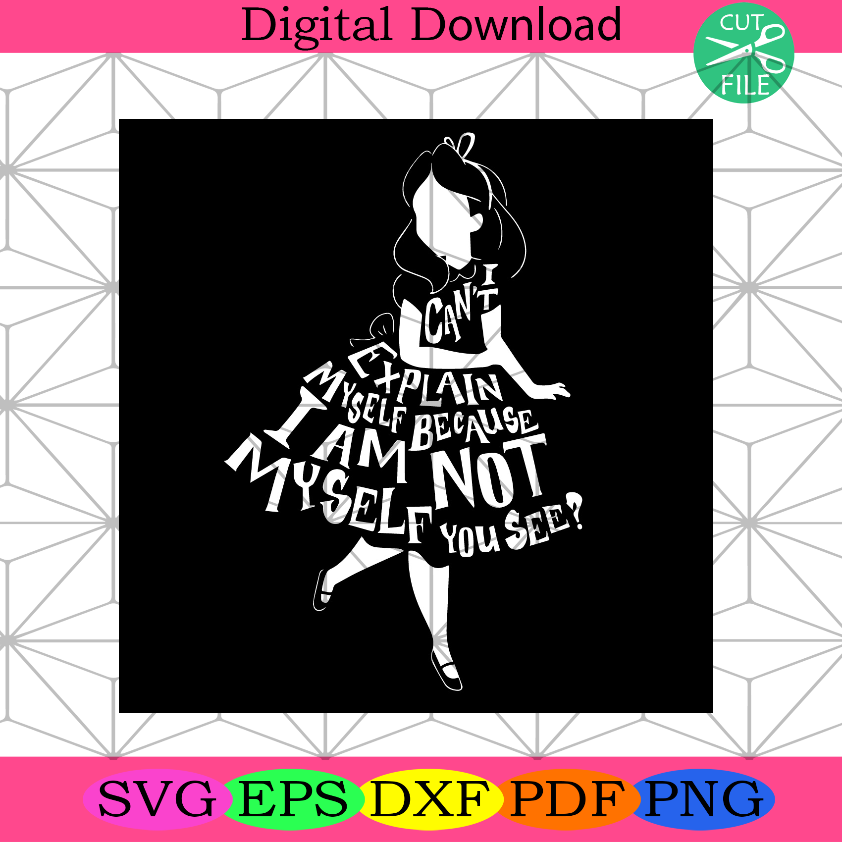 Disney Alice In Wonderland I Cant Explain Myself Svg Trending Svg