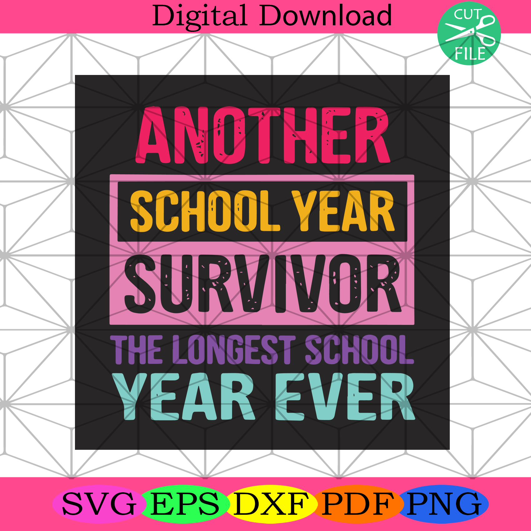 Another School Year Survivor The Longest School Year Ever Svg Trendin