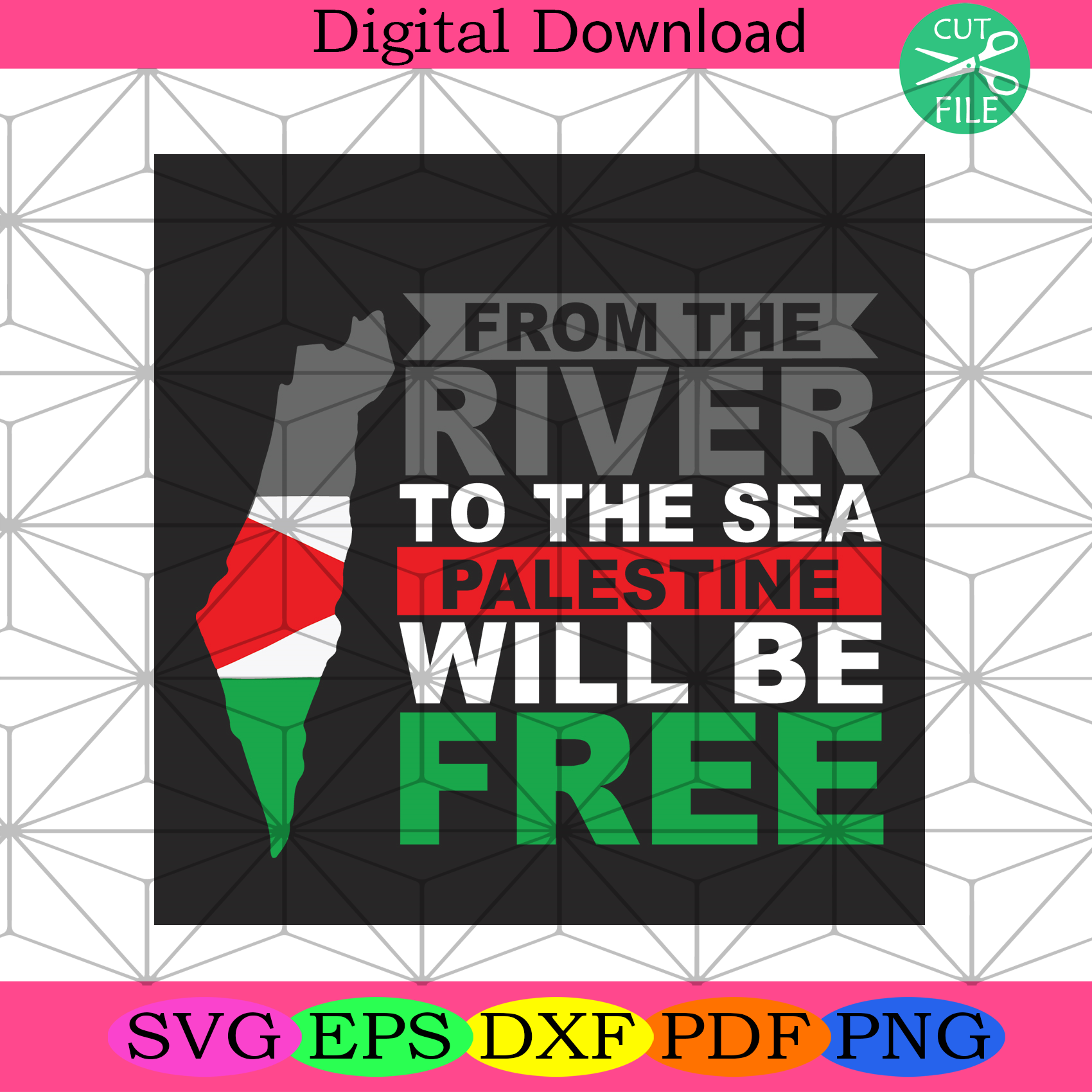 From The River To The Sea Palestine Will Be Free Svg Trending Svg