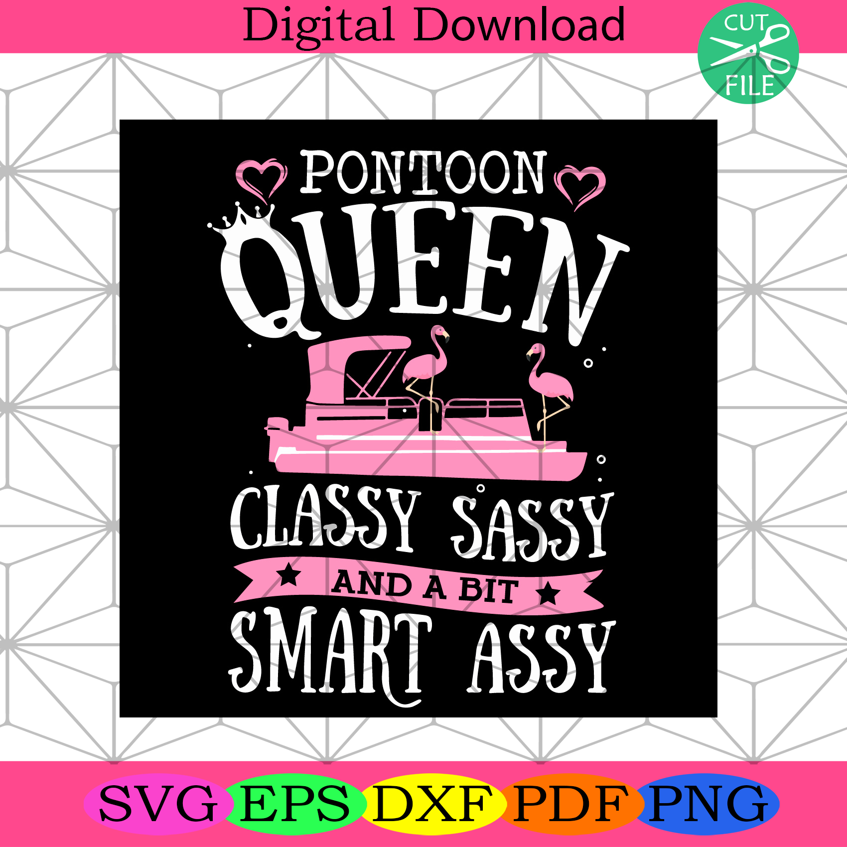 Pontoon Queen Classy Sassy And A Bit Smart Assy Svg Trending Svg