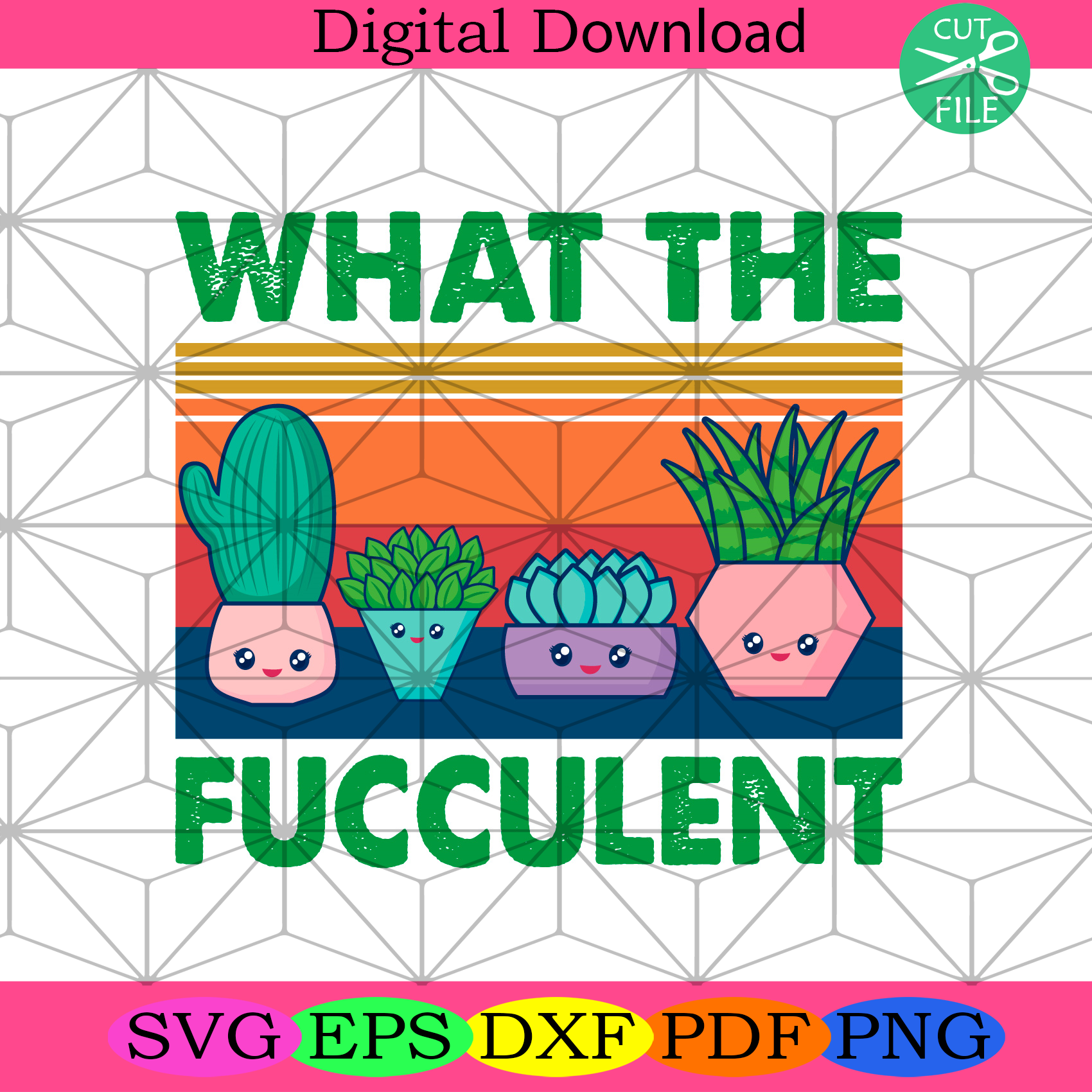 What the Fucculent Svg Trending Svg, Fucculent Svg, Cactus Svg