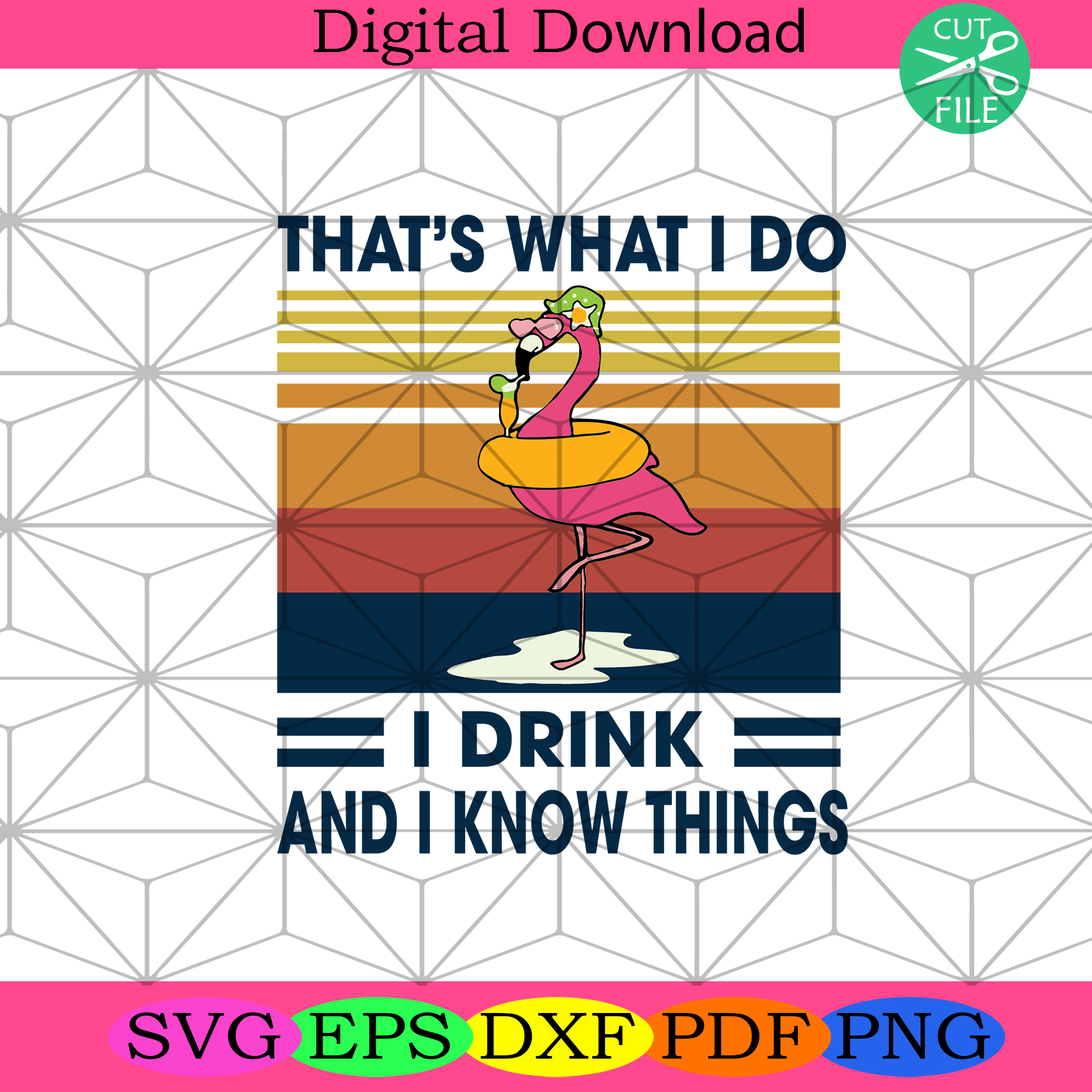 Flamingo Thats What I Do I Drink And I Know Things Svg Trending Svg