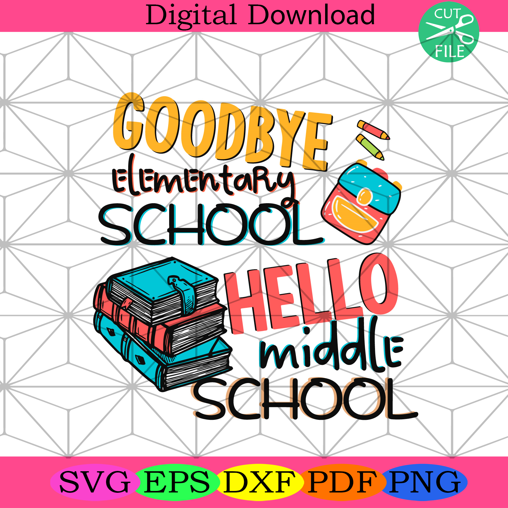 Goodbye Elementary School Hello Middle School Svg Trending Svg