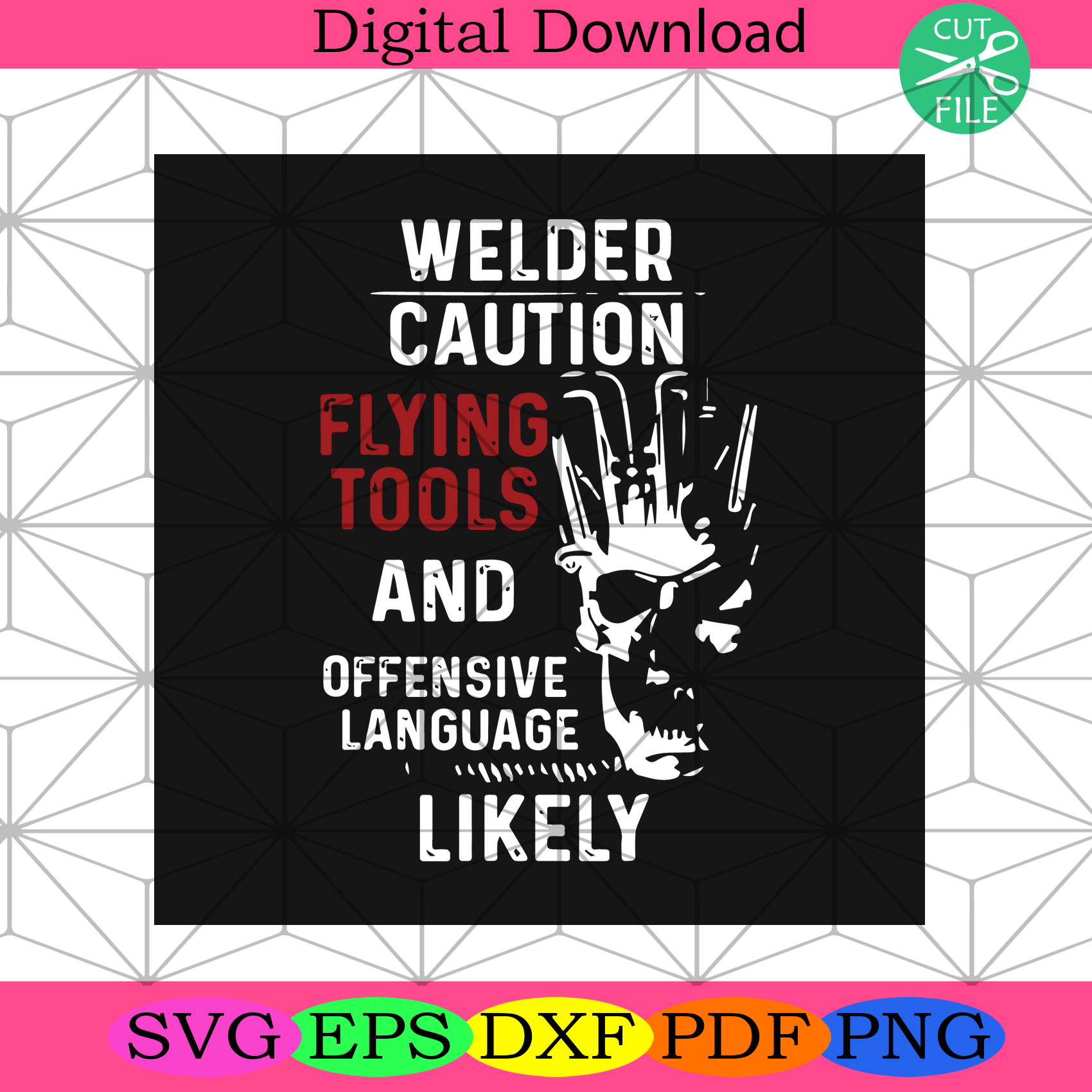 Welder Caution Flying Tools And Offensive Language Likely Svg Trendin