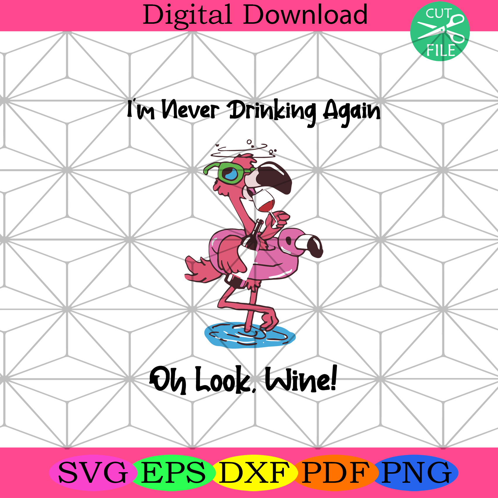 I Am Never Drinking Again Oh Look Wine Flamingo Svg Trending Svg