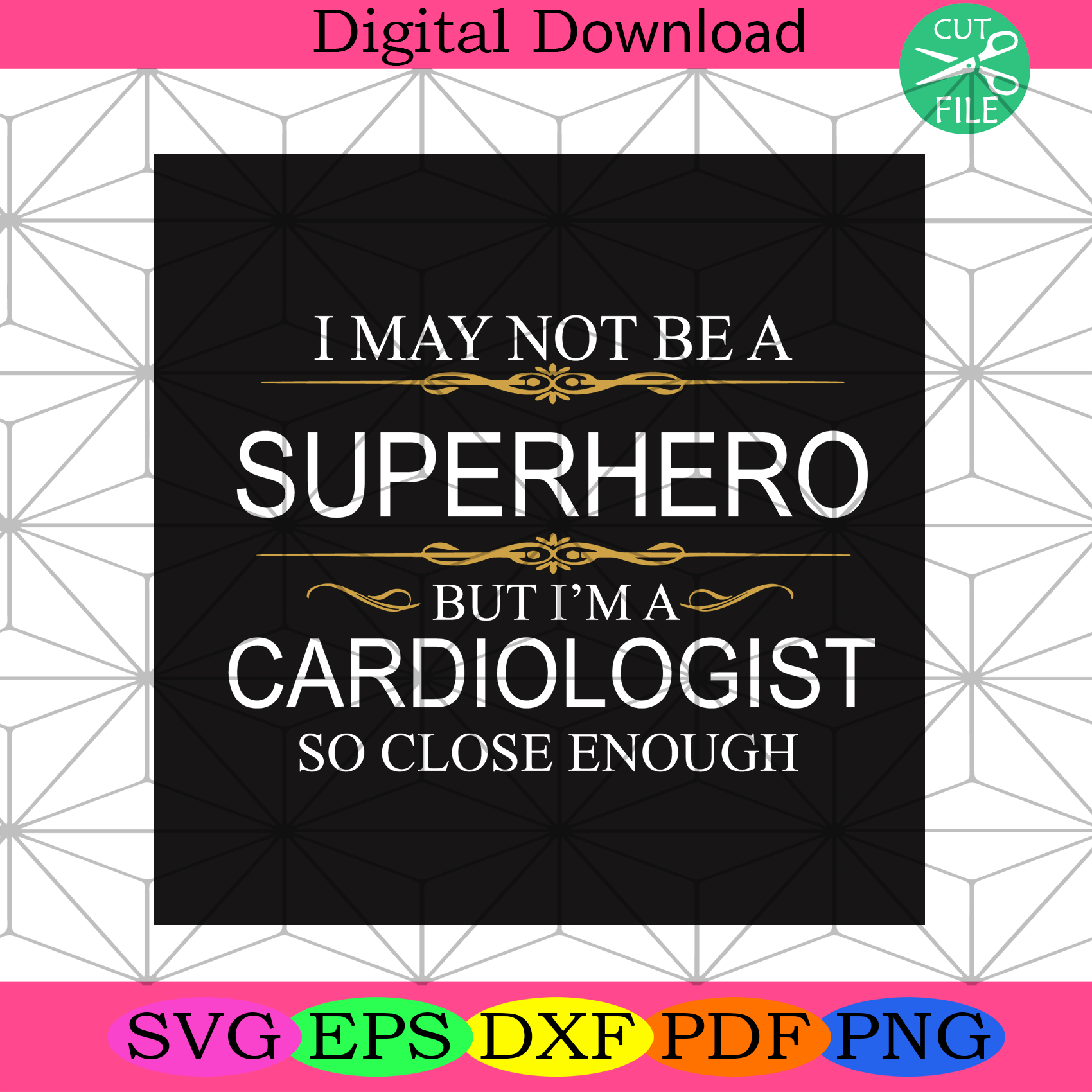 I May Not Be A Superhero But I Am A Cardiologist Svg Trending Svg