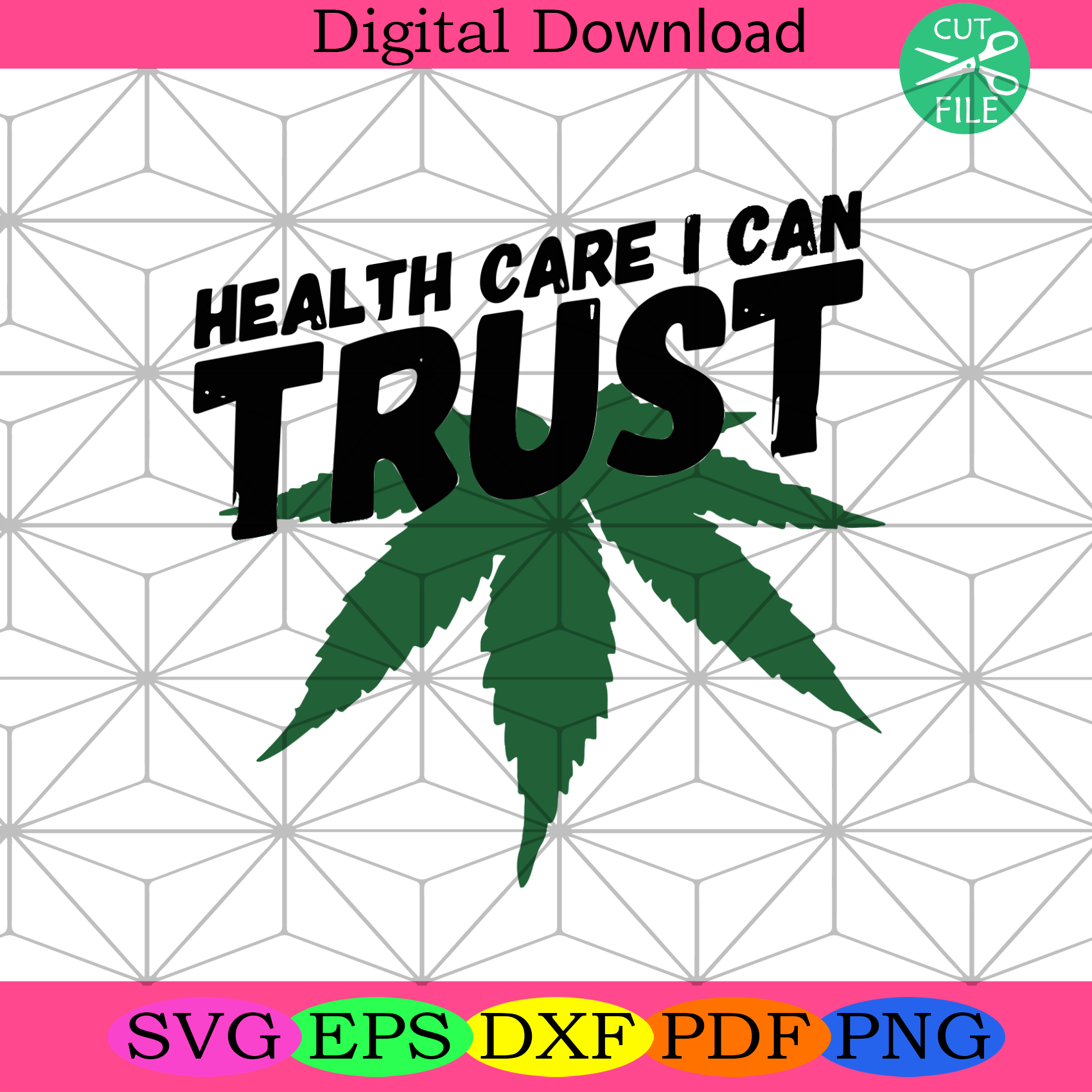 Healthcare I Can Trust Svg Trending Svg, Cannabis Svg