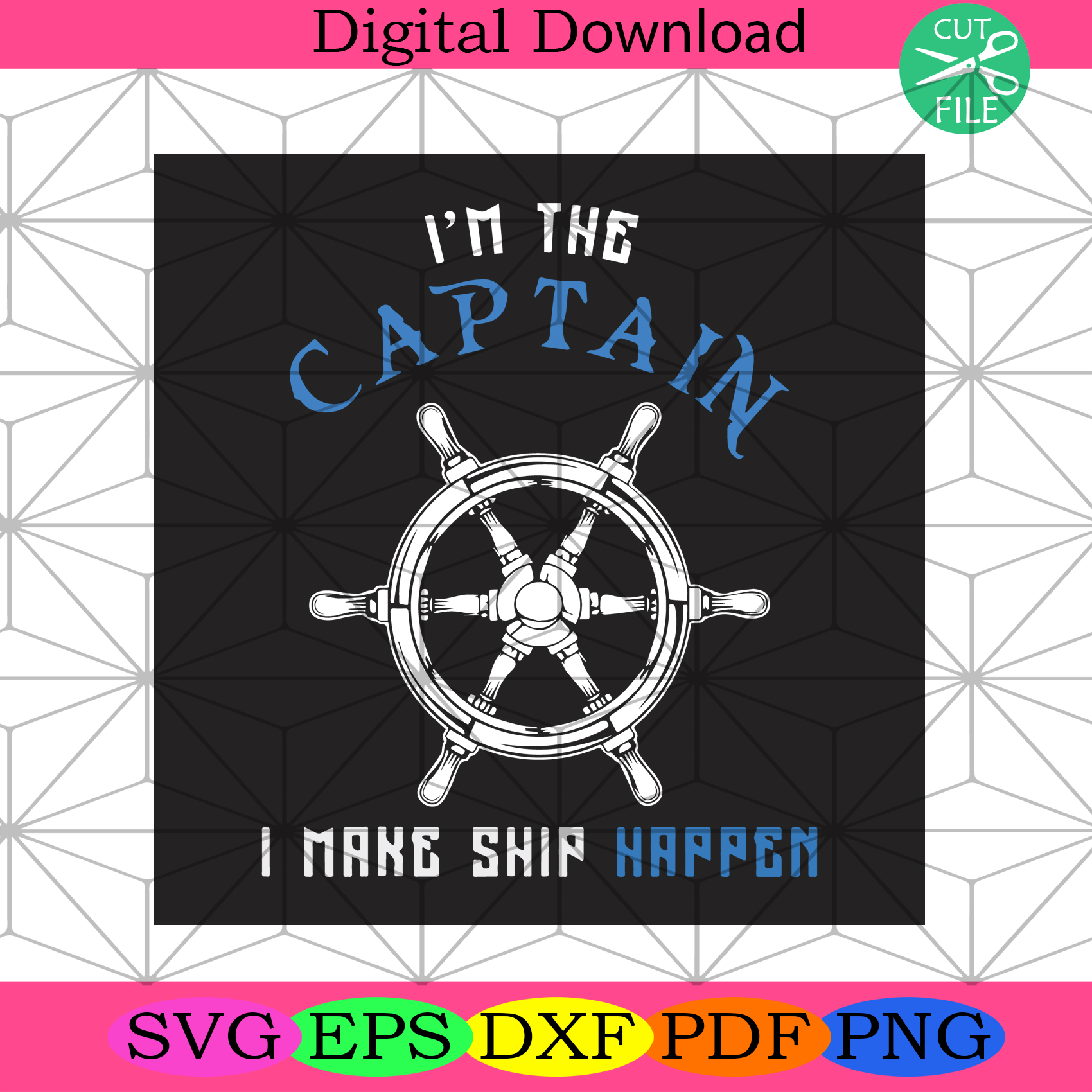 Im The Captain I Make Ship Happen Svg Trending Svg, Captain Svg