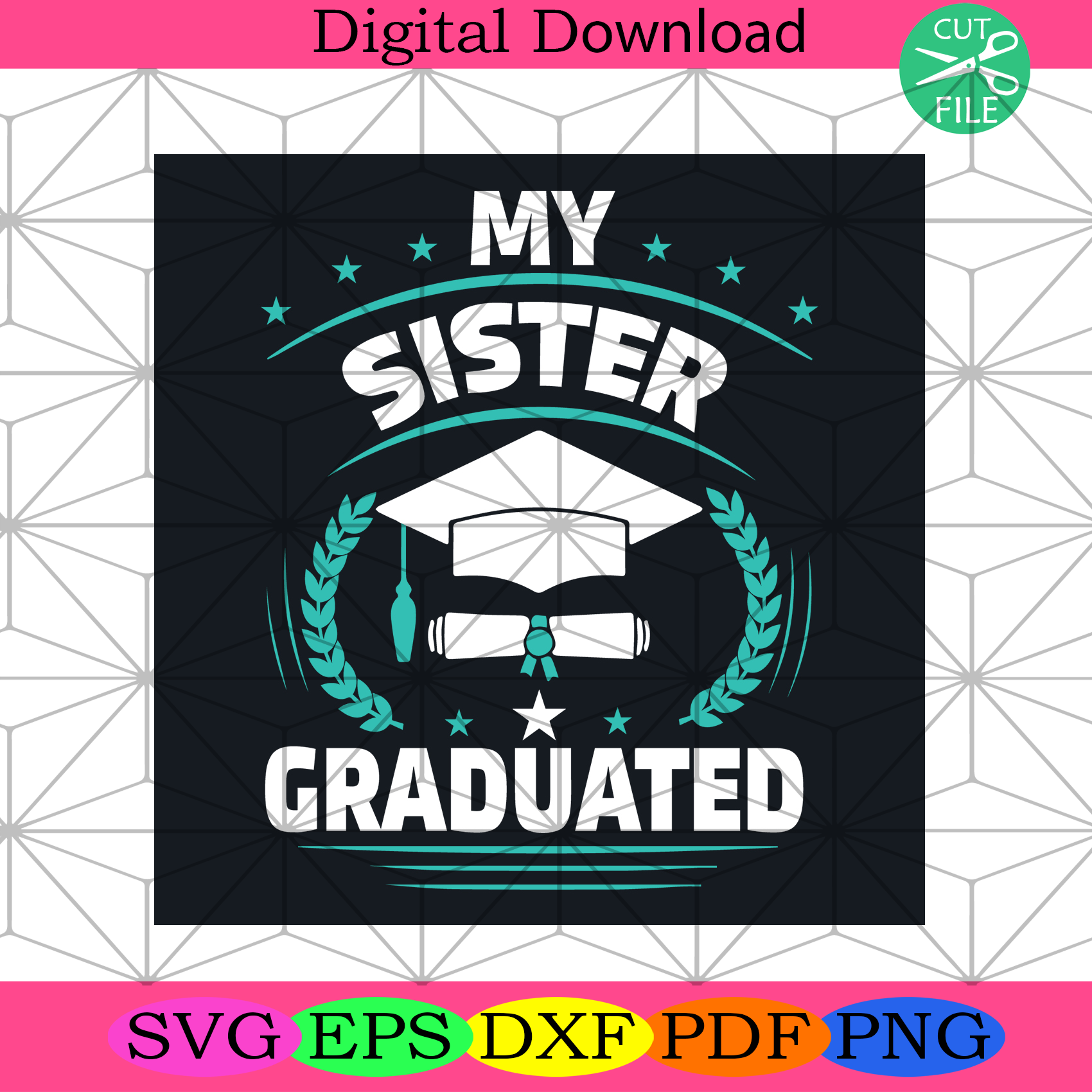 My Sister Graduated Svg Trending Svg, My Sister Svg, Graduated Svg