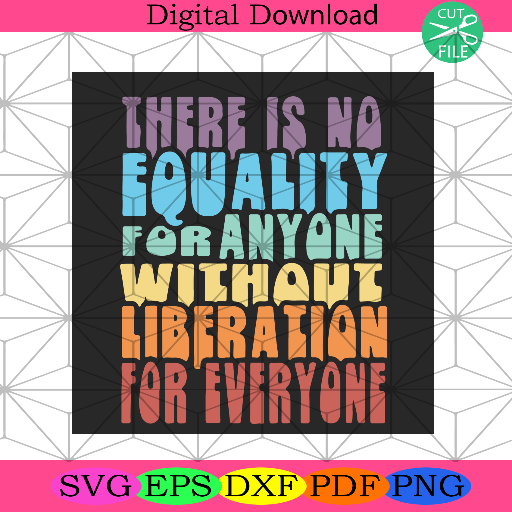 Equality Liberation For Everyone Svg Trending Svg, Equality Svg