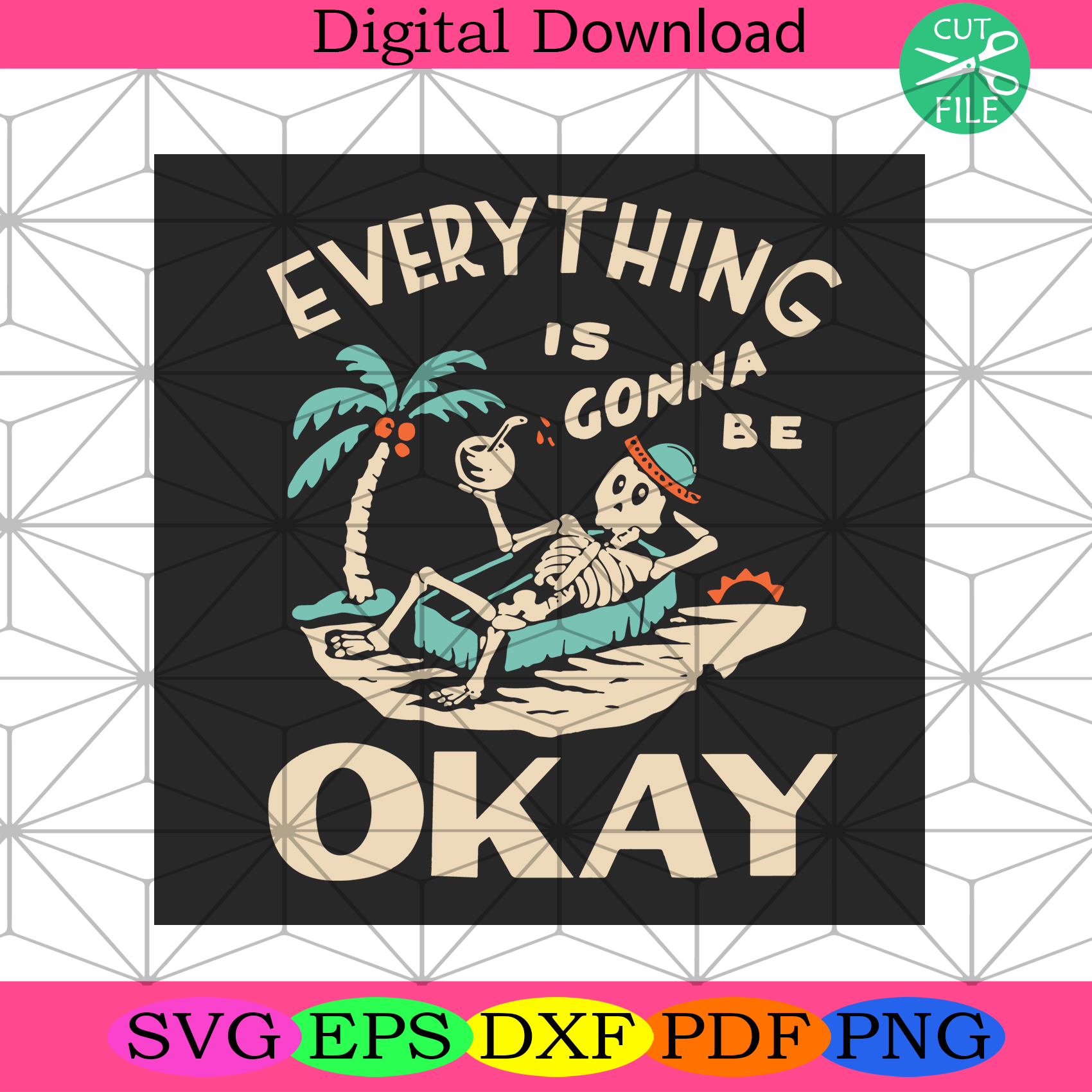 Skeleton On The Beach Everything Is Gonna Be Okay Funny Svg Trending