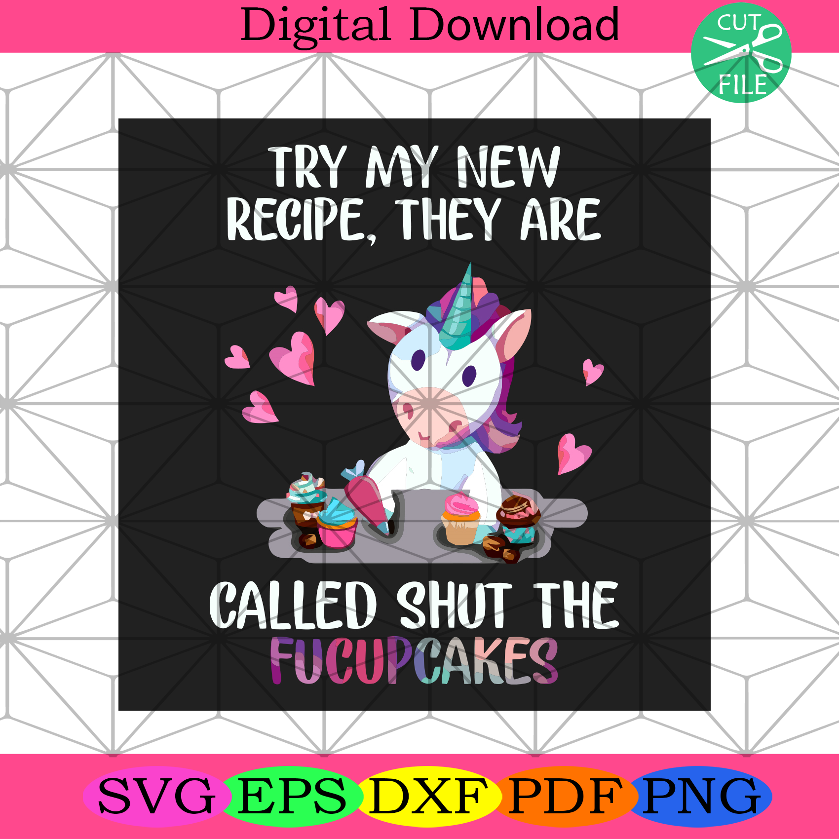 Try My New Recipe Shut The Fucupcakes Svg Trending Svg, Unicorn Svg