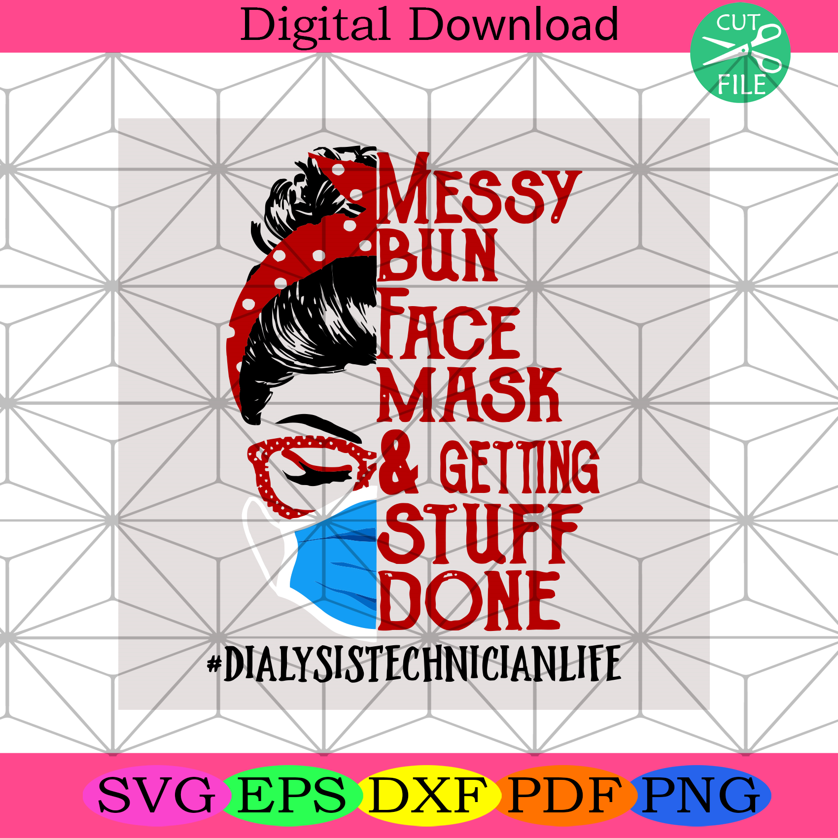 Messy Bun Face Mask & Getting Stuff Done Svg Trending Svg