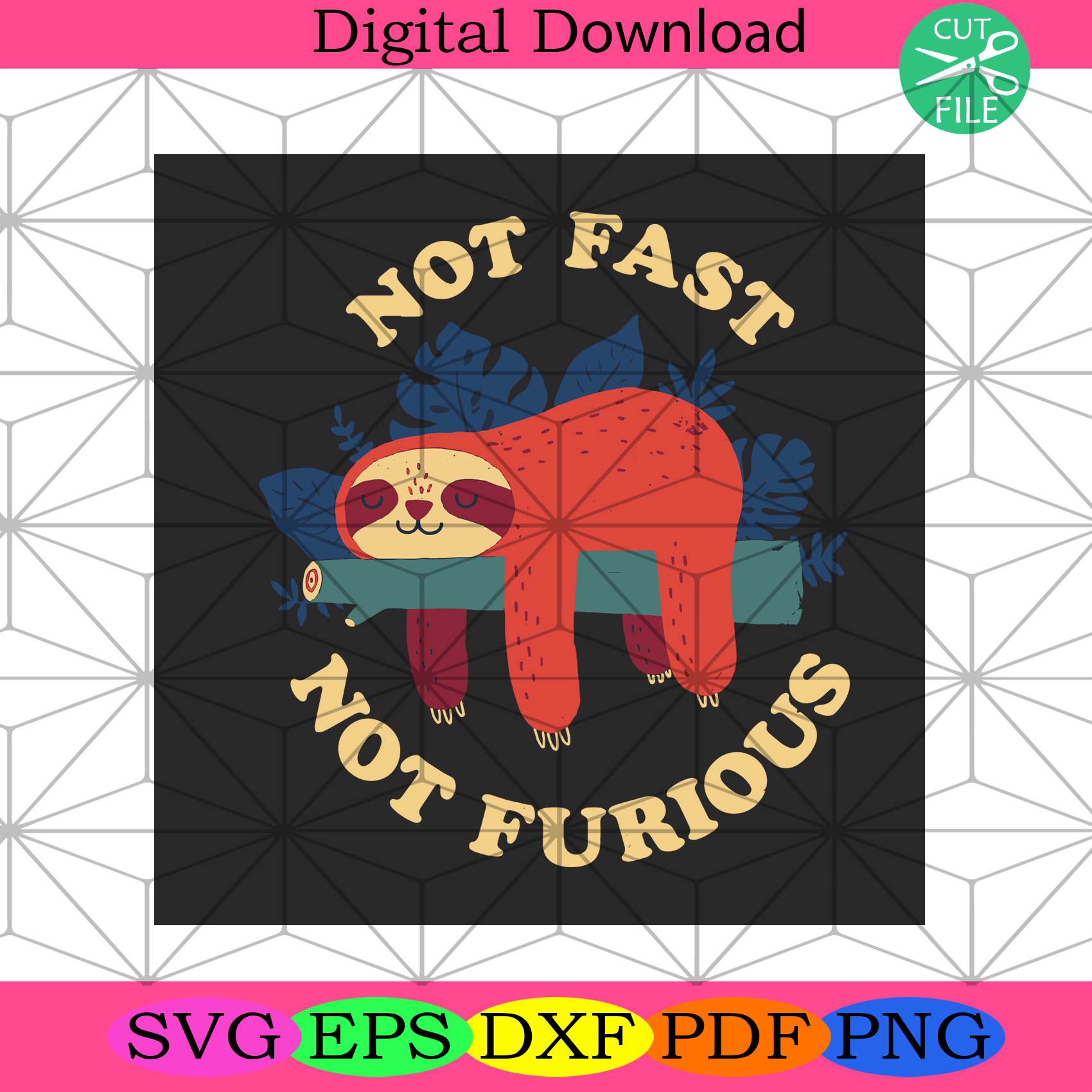 Not Fast Not Furious Sloth Svg Trending Svg, Sloth Svg