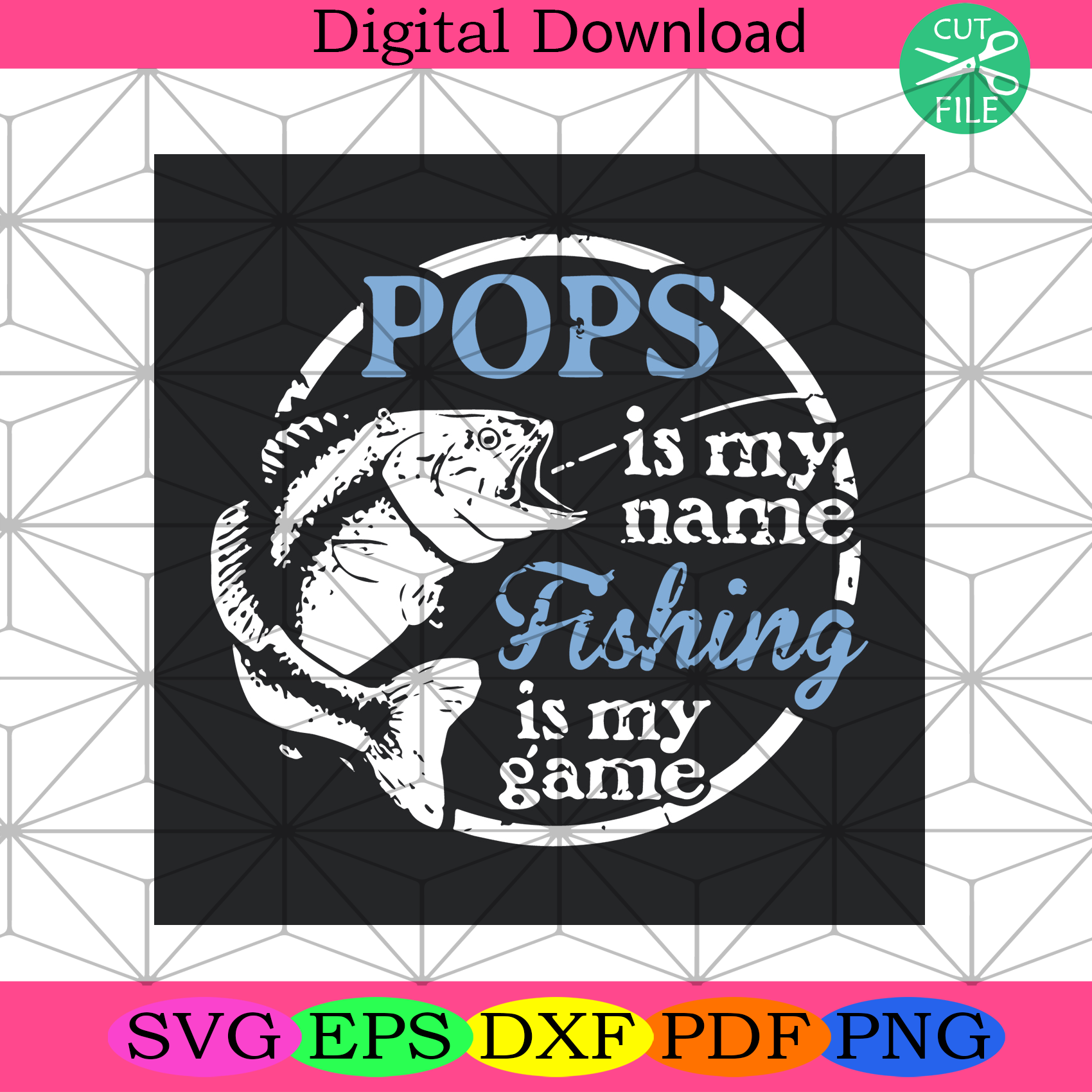 Download Pops Is My Name Fishing Is My Game Svg Trending Svg Fishing Svg Silkysvg