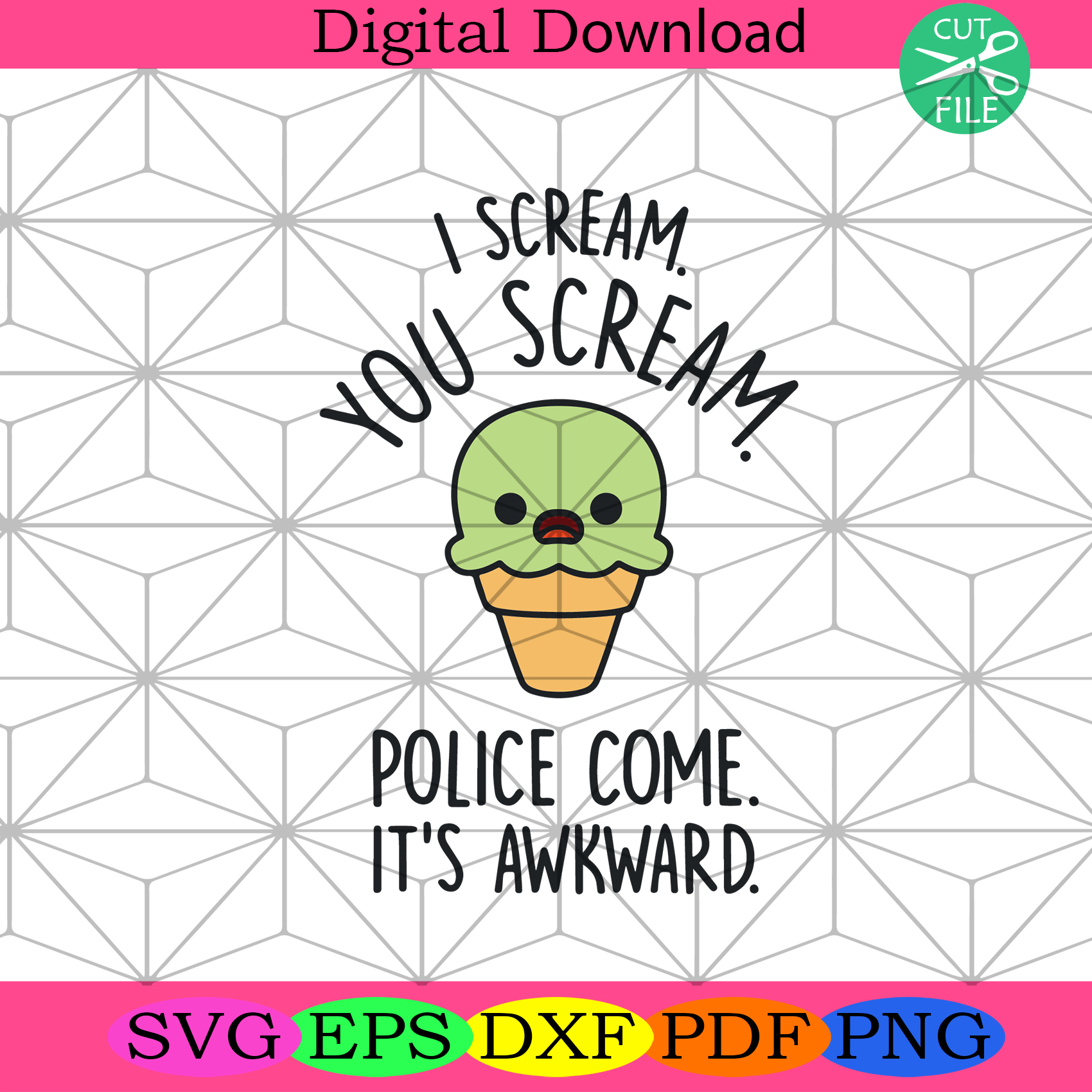 I Scream You Scream Police Come It Is Awkward Svg Trending Svg