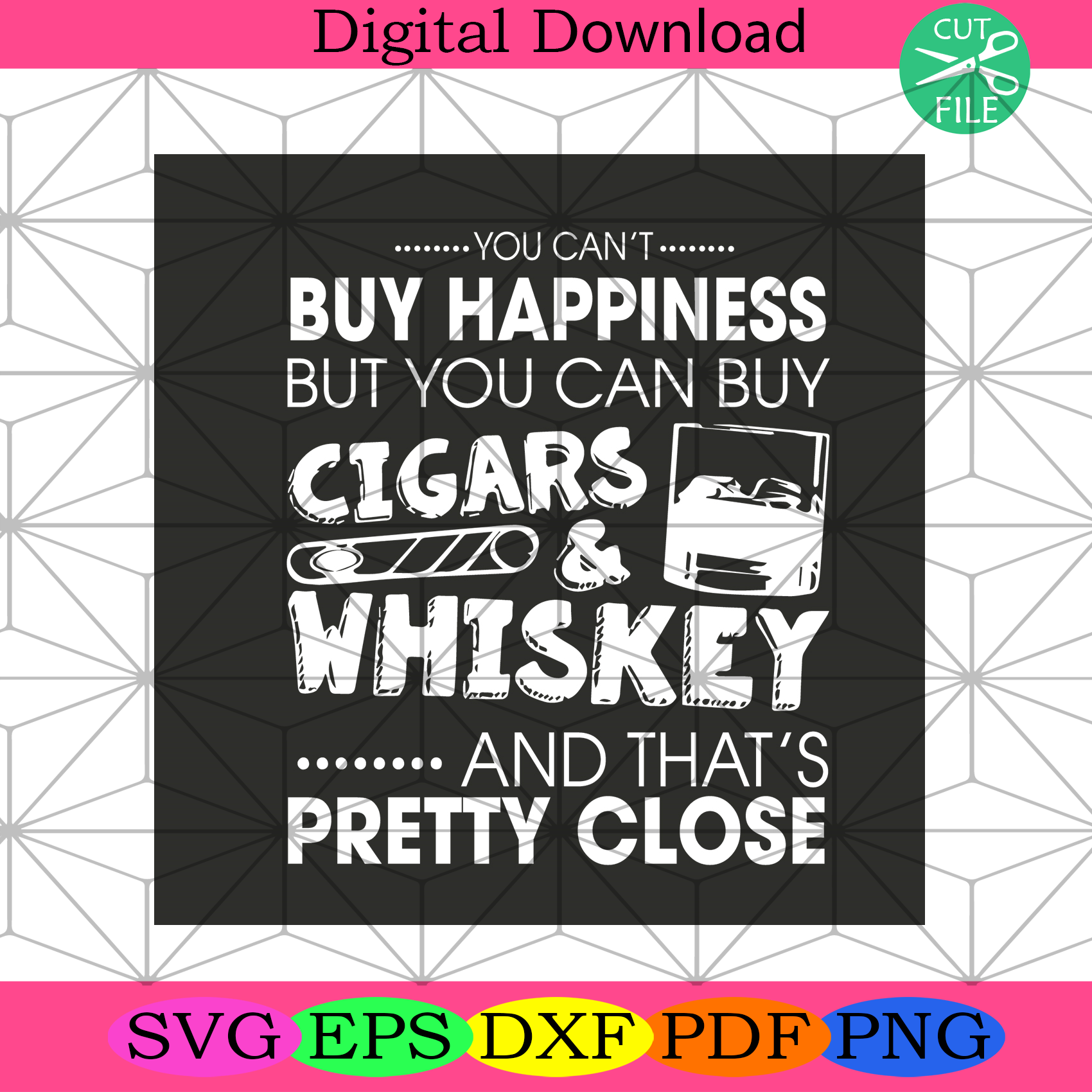 You Cant Buy Happiness But You Can Buy Cigars & Whiskey Svg Trending