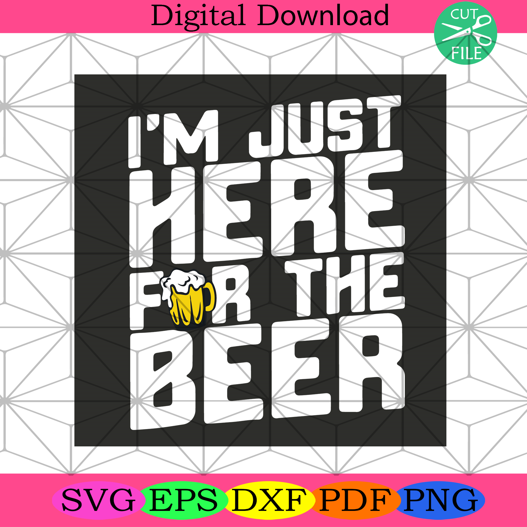 Im Just Here For The Beer Svg Trending Svg, Beer Lovers Svg