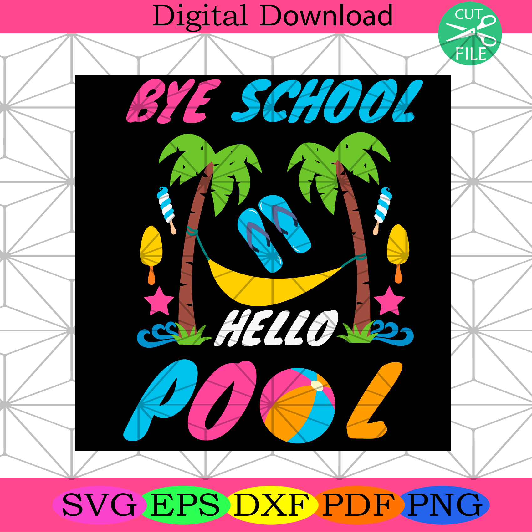 Bye School Hello Pool Svg Trending Svg, School Svg, Pool Svg