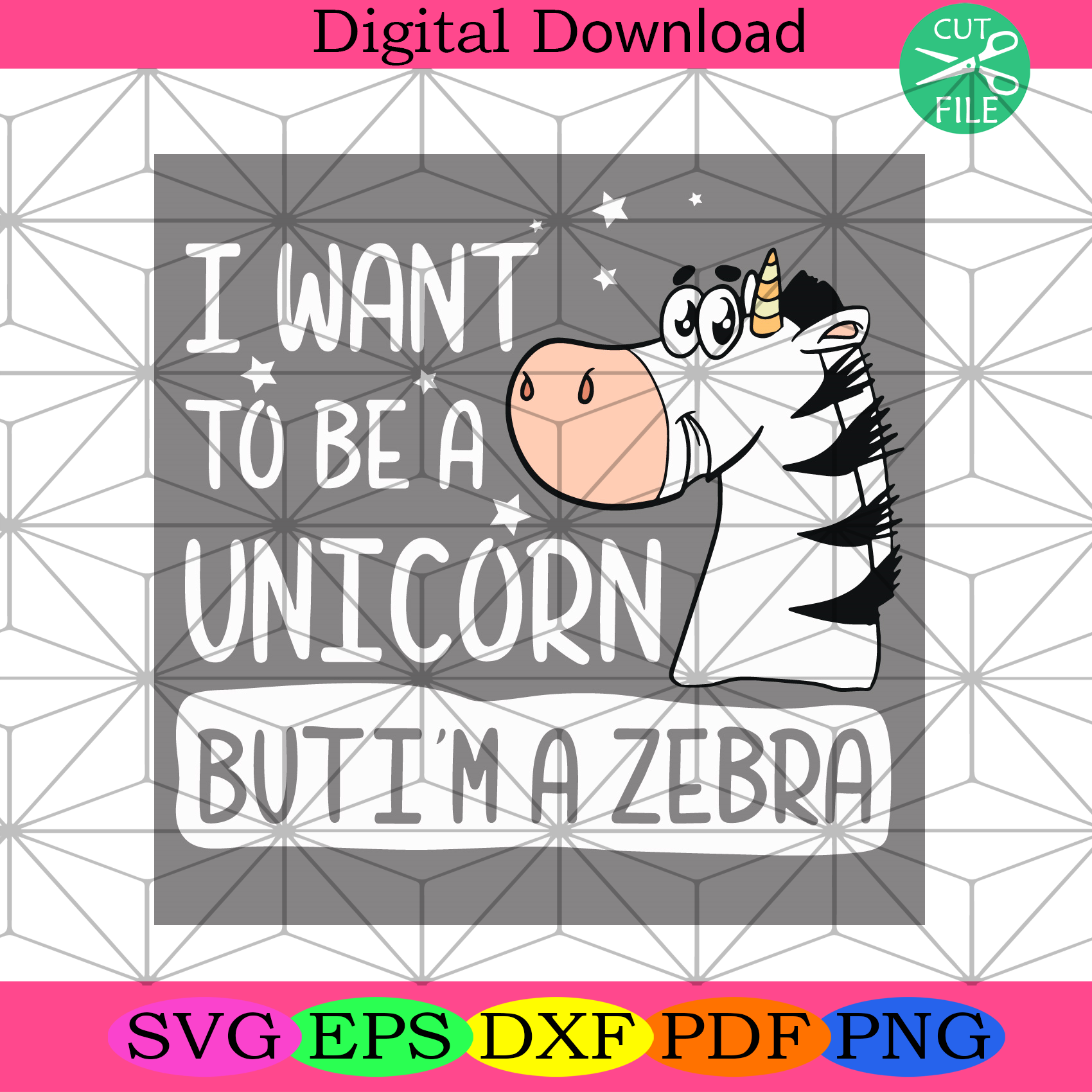 I Want To Be A Unicorn But Im A Zebra Svg Trending Svg, Zebra Svg