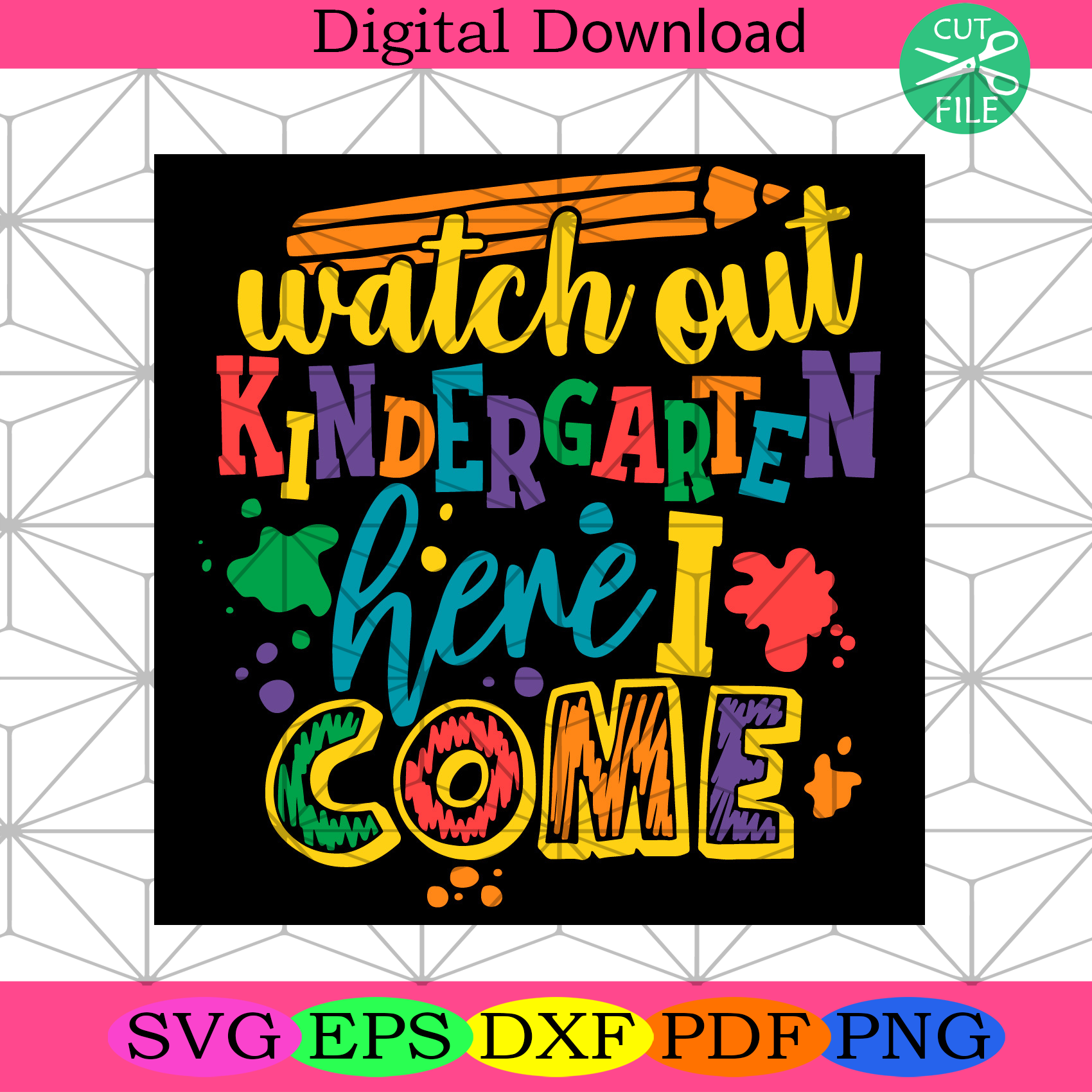 Watch Out Kindergarten Here I Come Svg Trending Svg