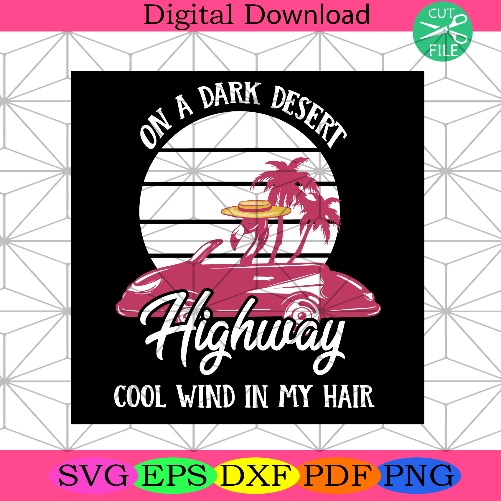 On A Dark Desert Highway Cool Wind In My Hair Flamingo Svg Trending S