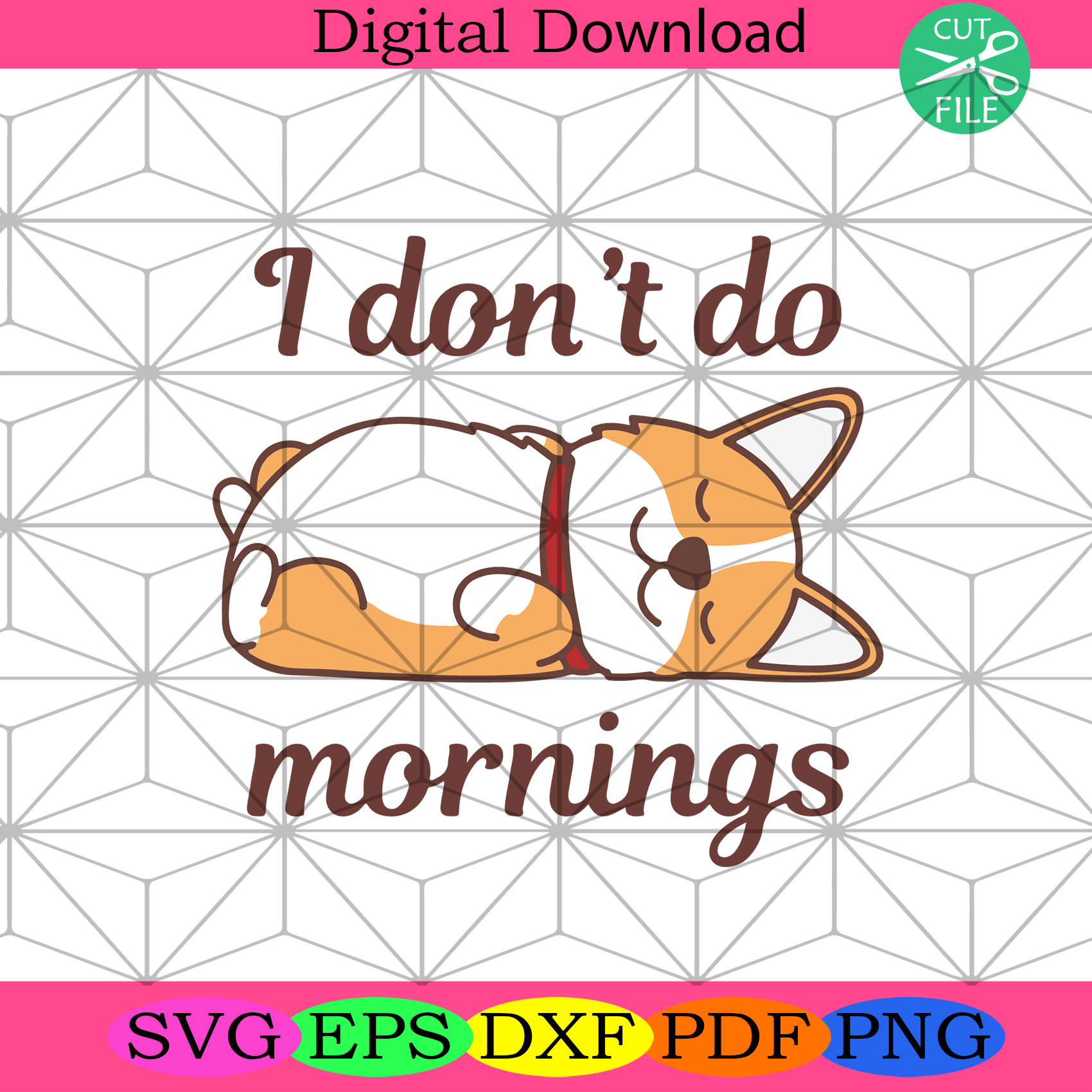 I Dont Do Mornings Svg Trending Svg, Funny Dog Svg, Cute Dog Svg