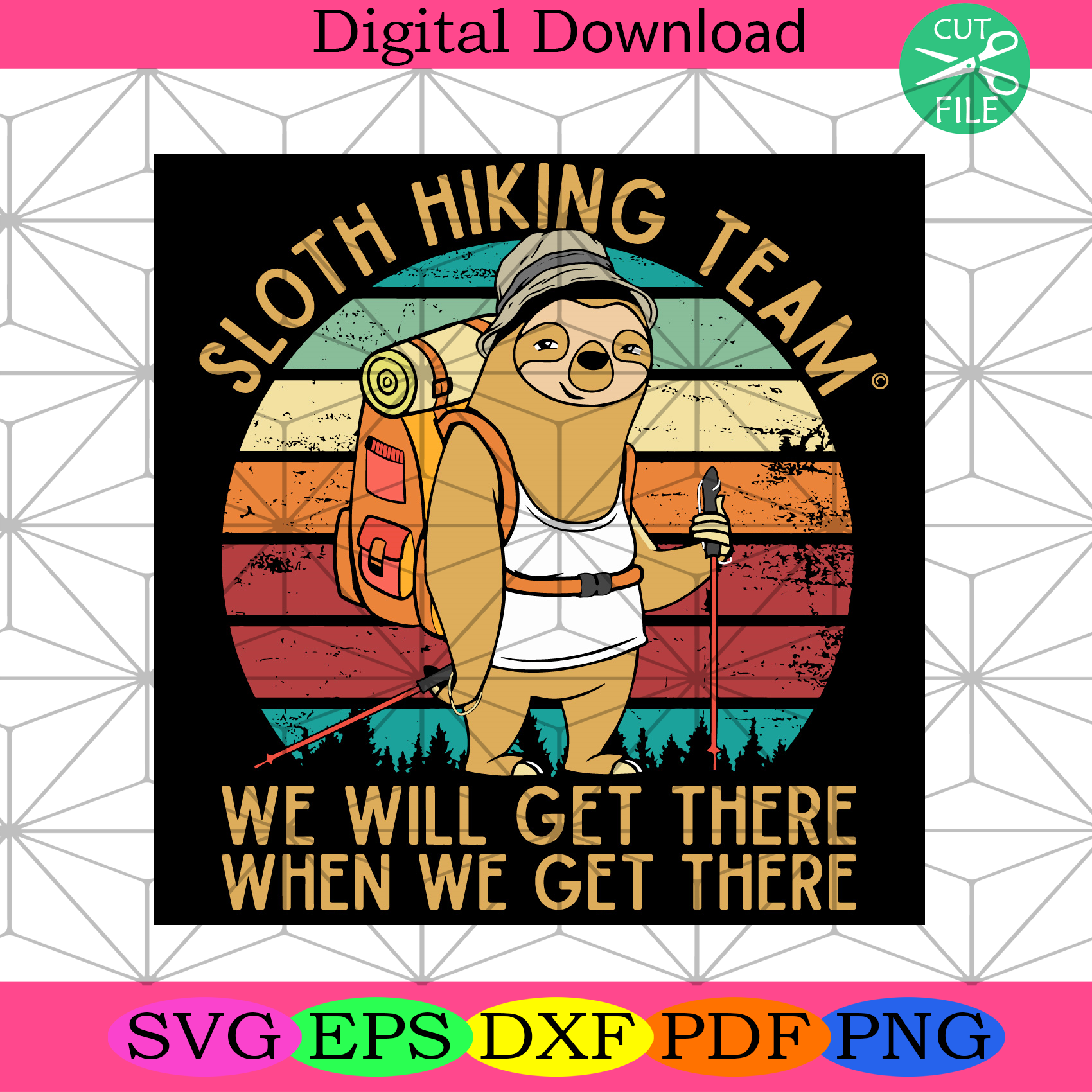 Sloth Hiking Team We Will Get There When We Get There Svg Trending Sv