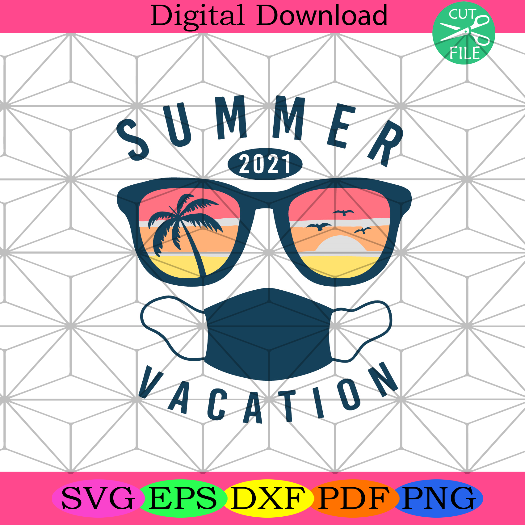 Summer Vacation 2021 In Quarantine Svg Trending Svg, Sunglasses Svg