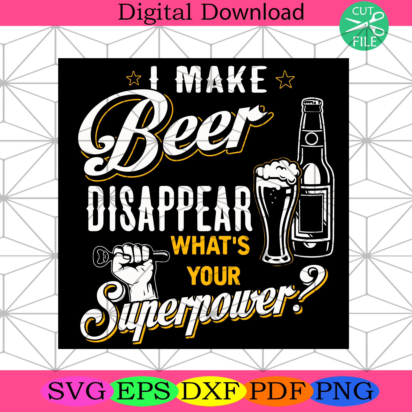 I Make Beer Disappear Whats Your Superpower Svg Trending Svg